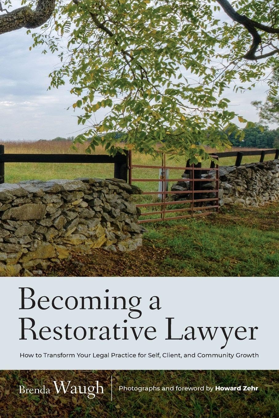 Becoming a Restorative Lawyer: How to Transform Your Legal Practice for Self, Client, and Community Growth