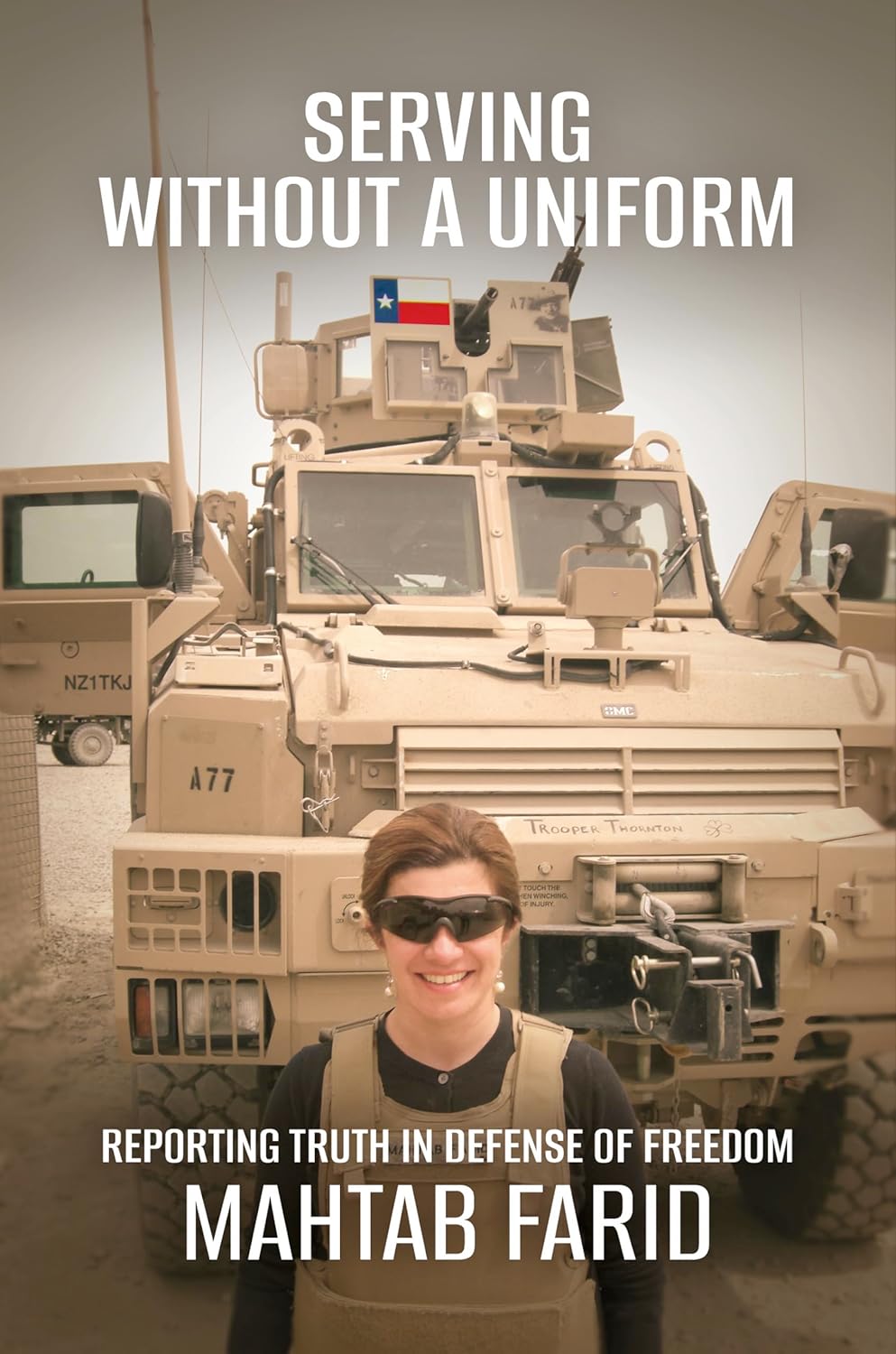 Serving Without A Uniform: Reporting Truth In Defense of Freedom      Kindle Edition