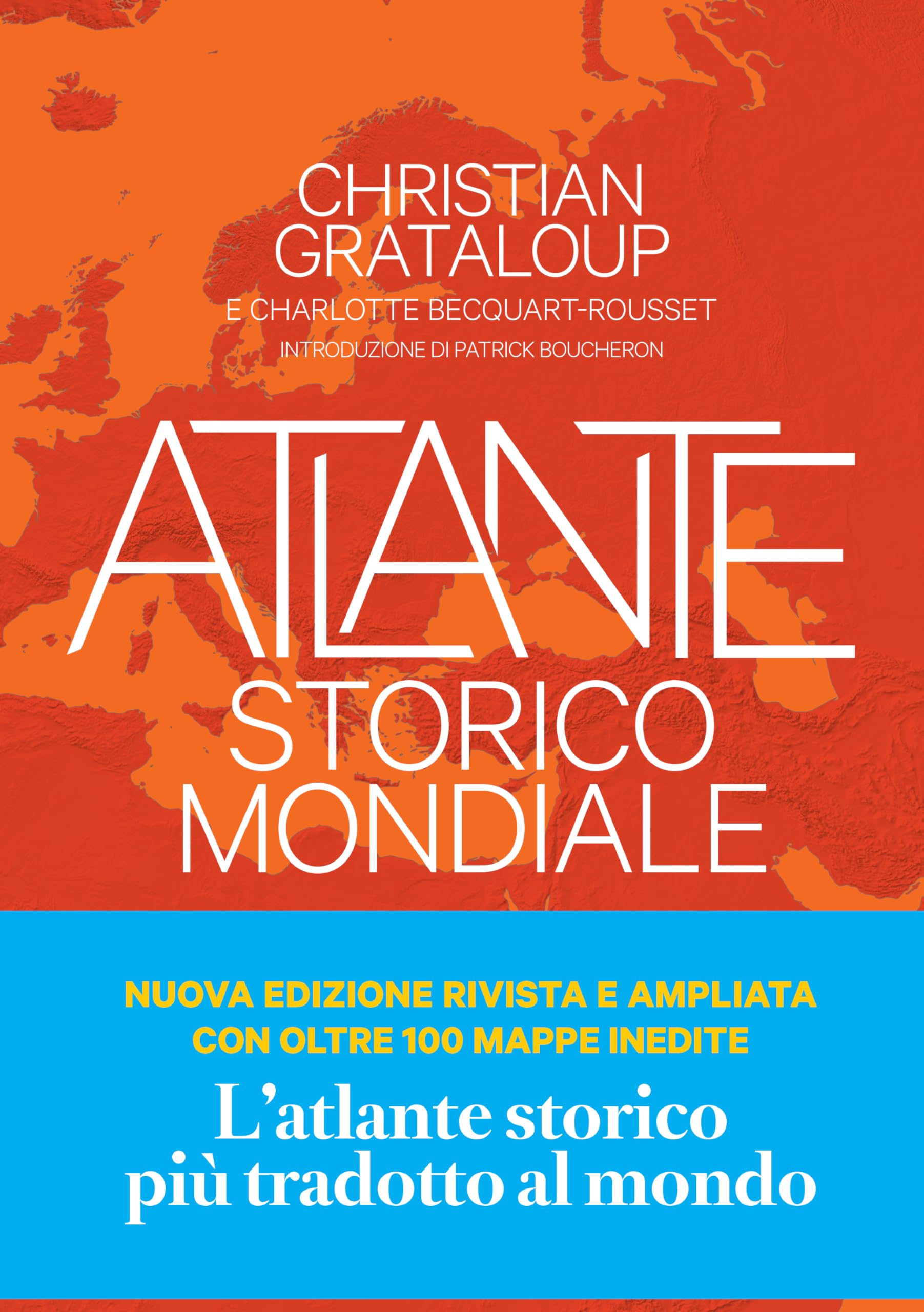 Atlante storico mondiale. La storia dell'umanità in più di 600 mappe.
