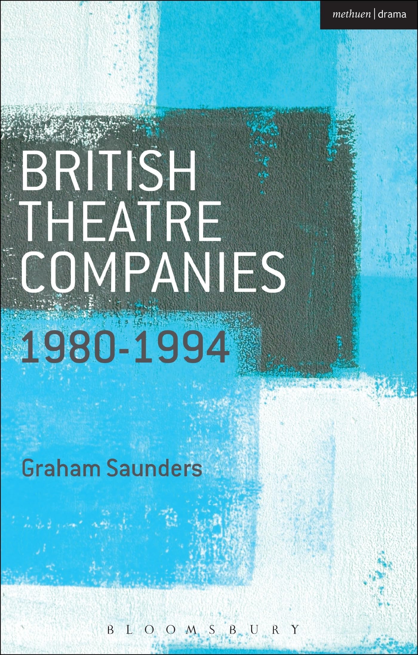British Theatre Companies: 1980-1994 (British T. Saunders Paperback<|