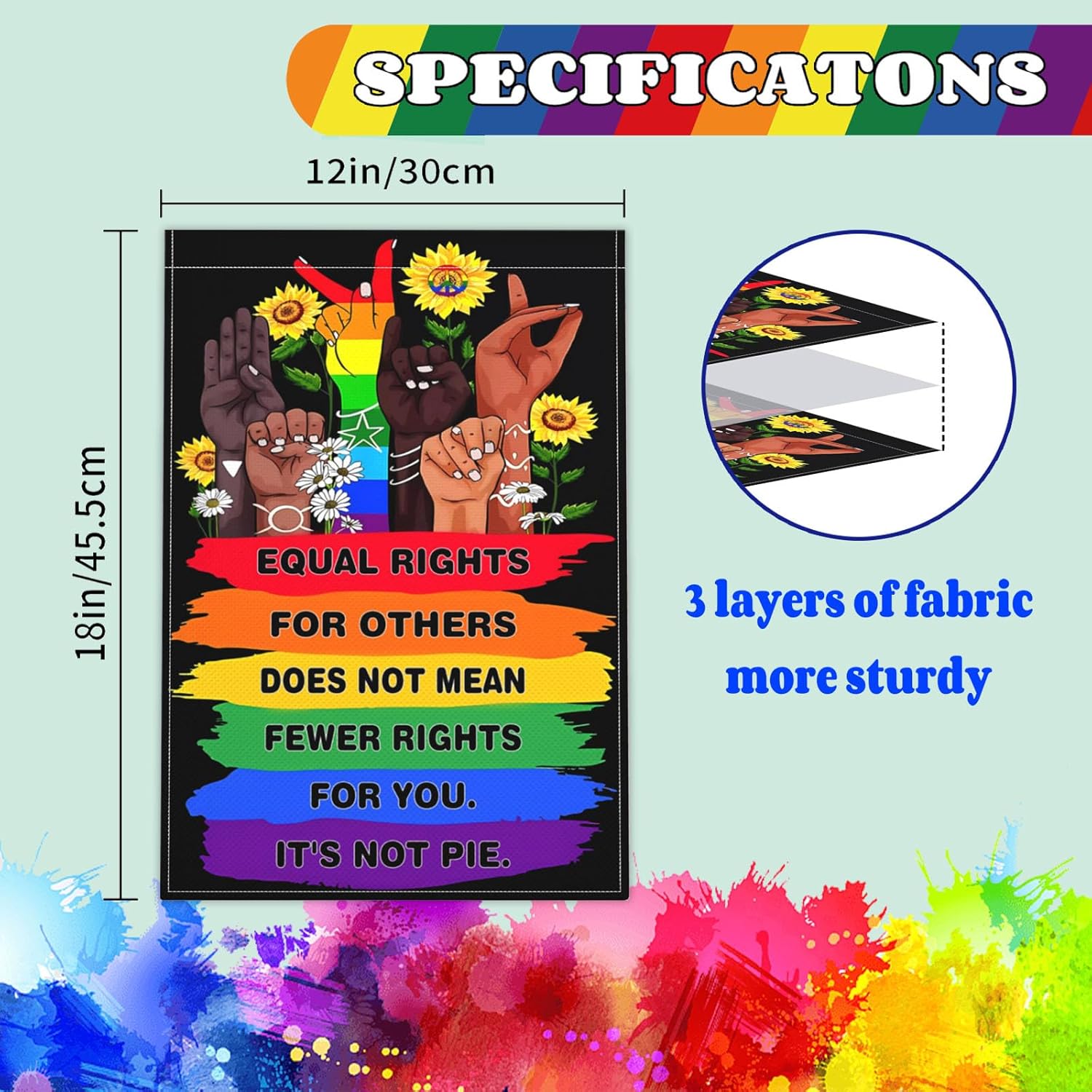 Pride LGBTQ Human Rights Garden Flag 12x18 Inch Equal Rights For Others Does Not Mean Fewer Rights For You It's Not Pie Garden Flags 3ply Fabric Double Sided for Outdoor House Yard Outside Decor - Image 4