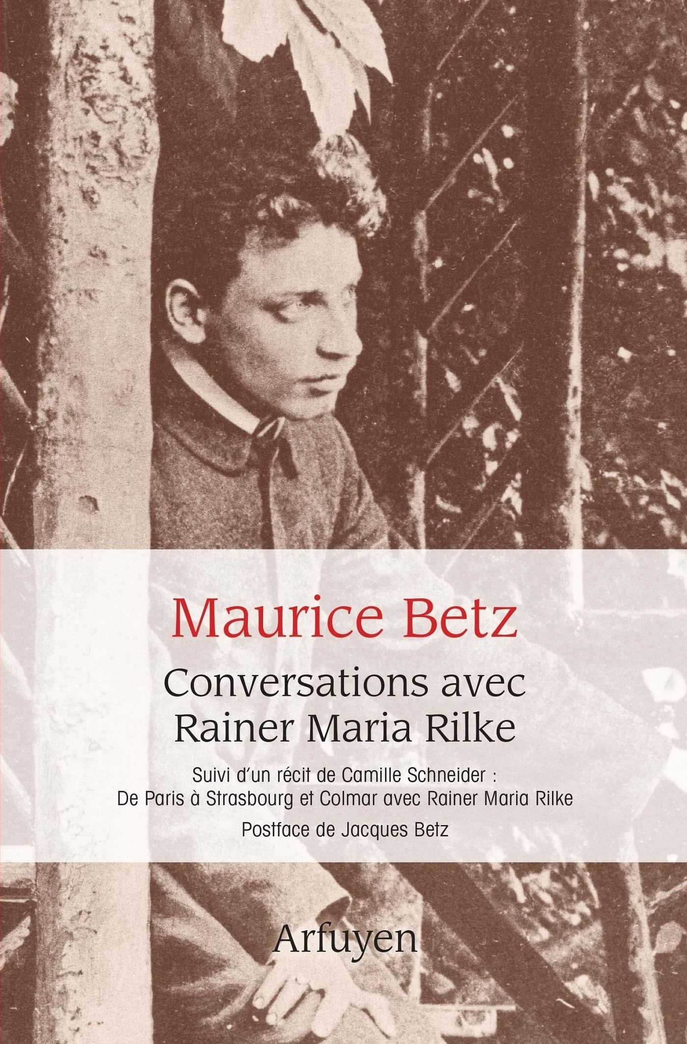 Conversations avec Rainer Maria Rilke: Suivi de De Paris à Strasbourg et Colmar avec Rainer Maria Rilke