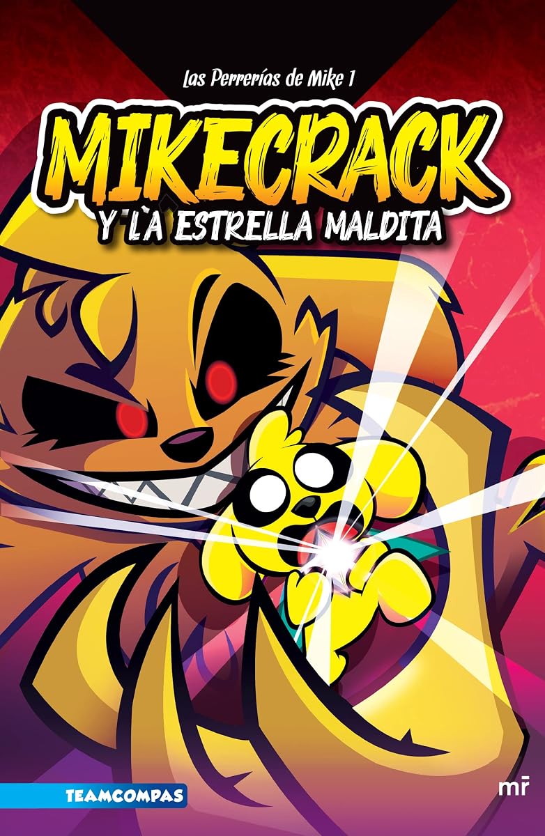 Las perrerías de Mike 1: Mikecrack y la Estrella Maldita / Mike's Shenanigans 1: Mikecrack and the Cursed Star (Spanish Edition)