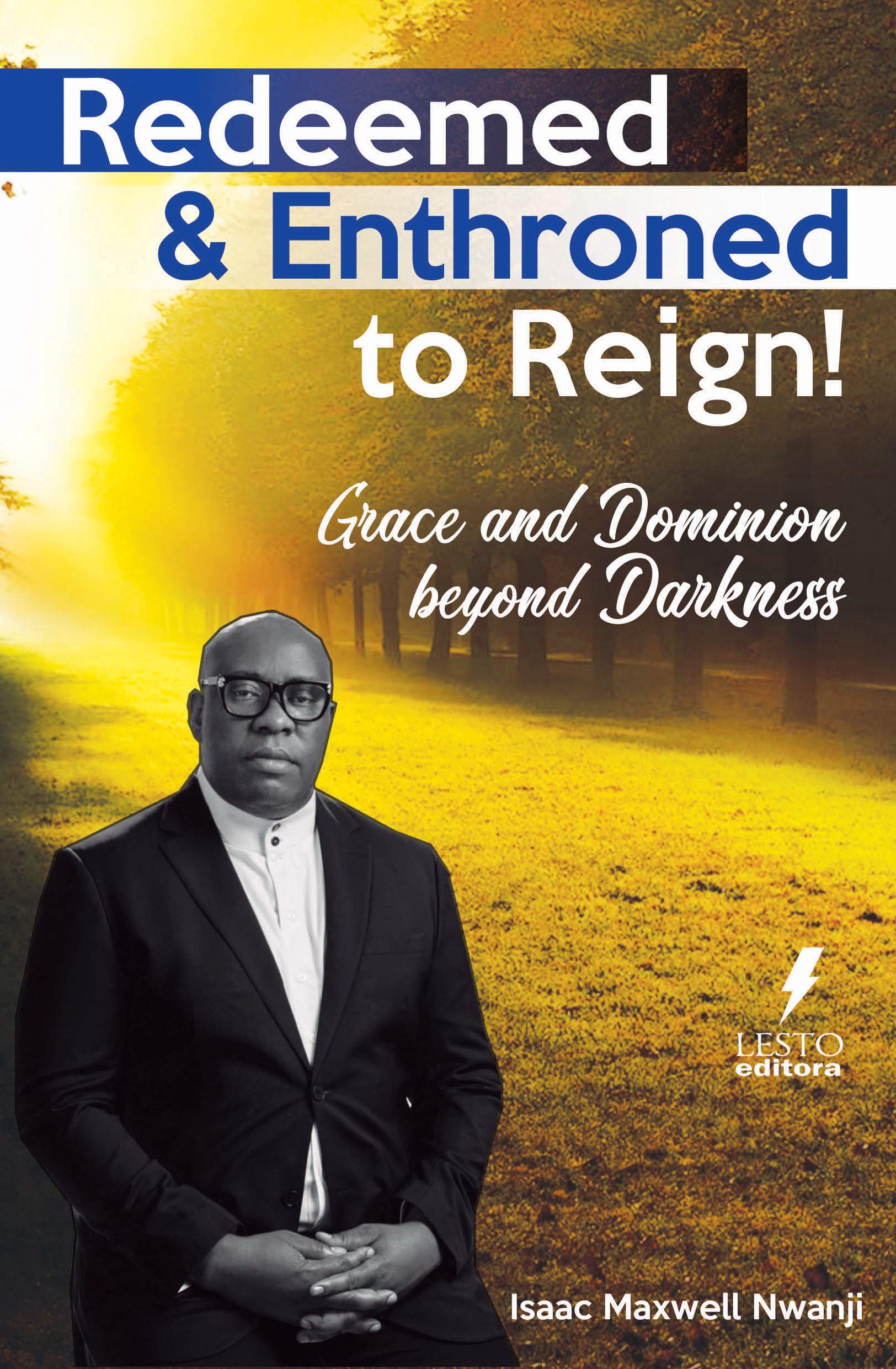Redeemed & Enthroned to Reign: Grace and Dominion Beyond Darkness
