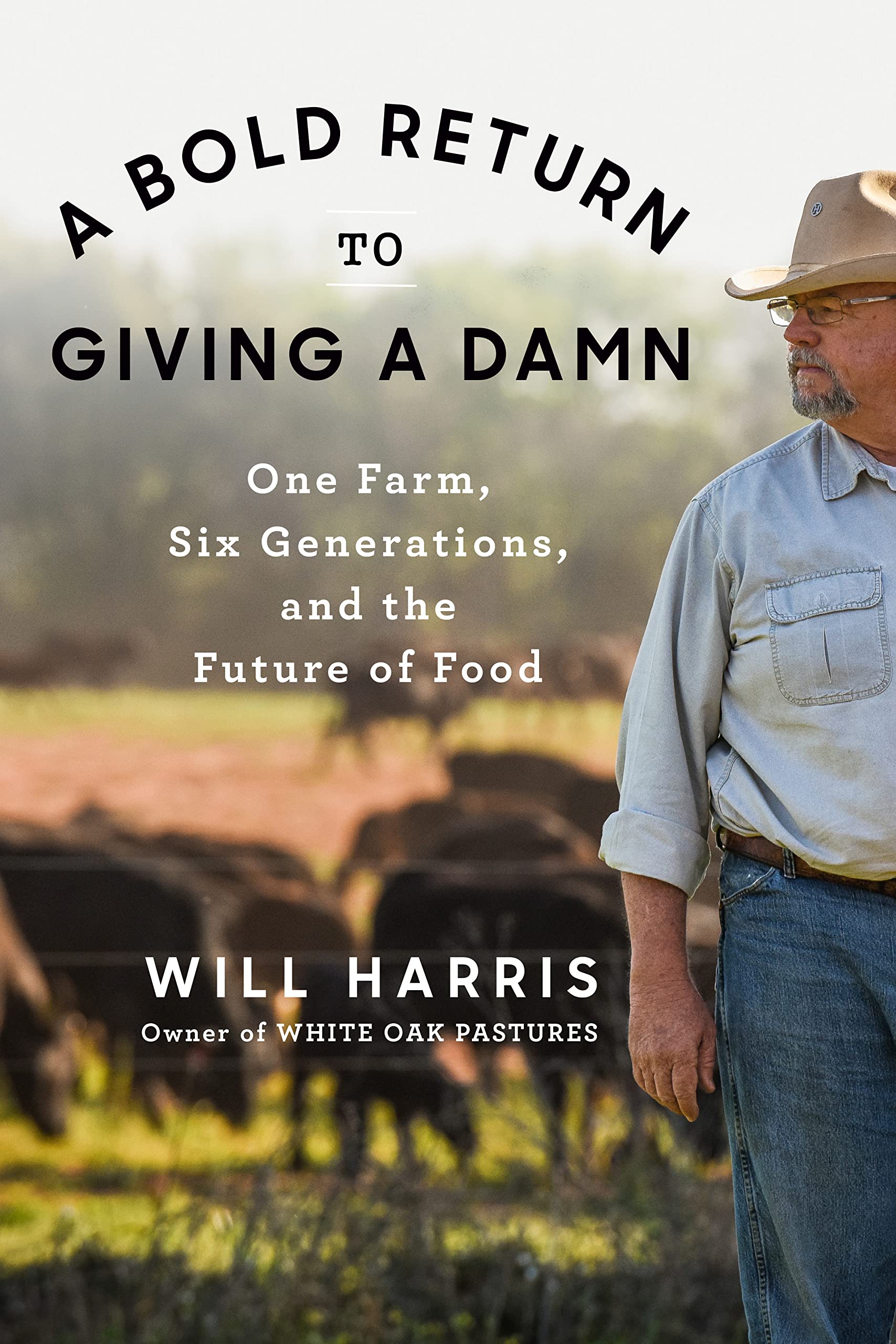 Viking A Bold Return To Giving A Damn: One Farm, Six Generations, And The Future Of Food