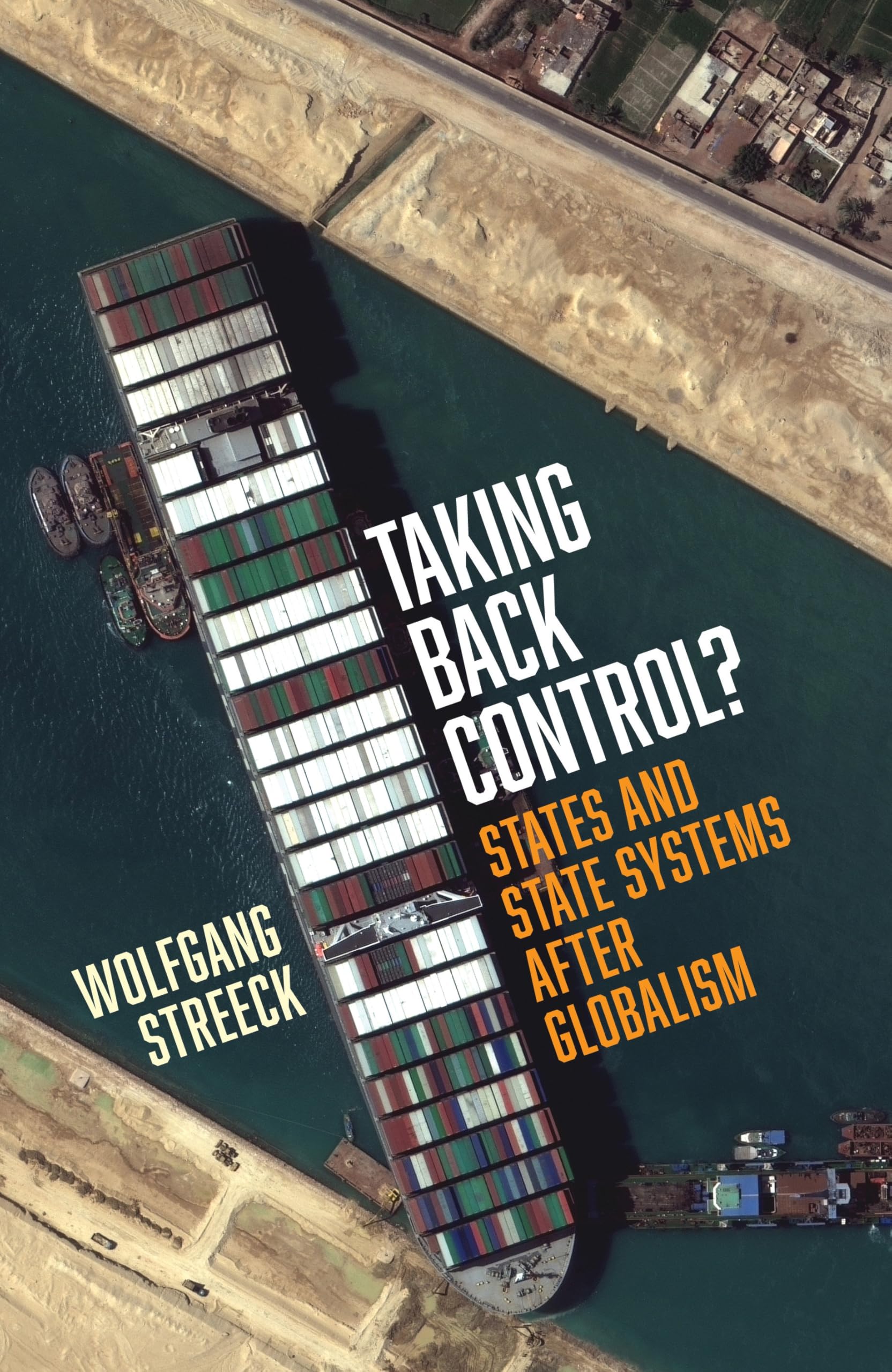 Taking Back Control? States and State Systems After Globalism Streeck