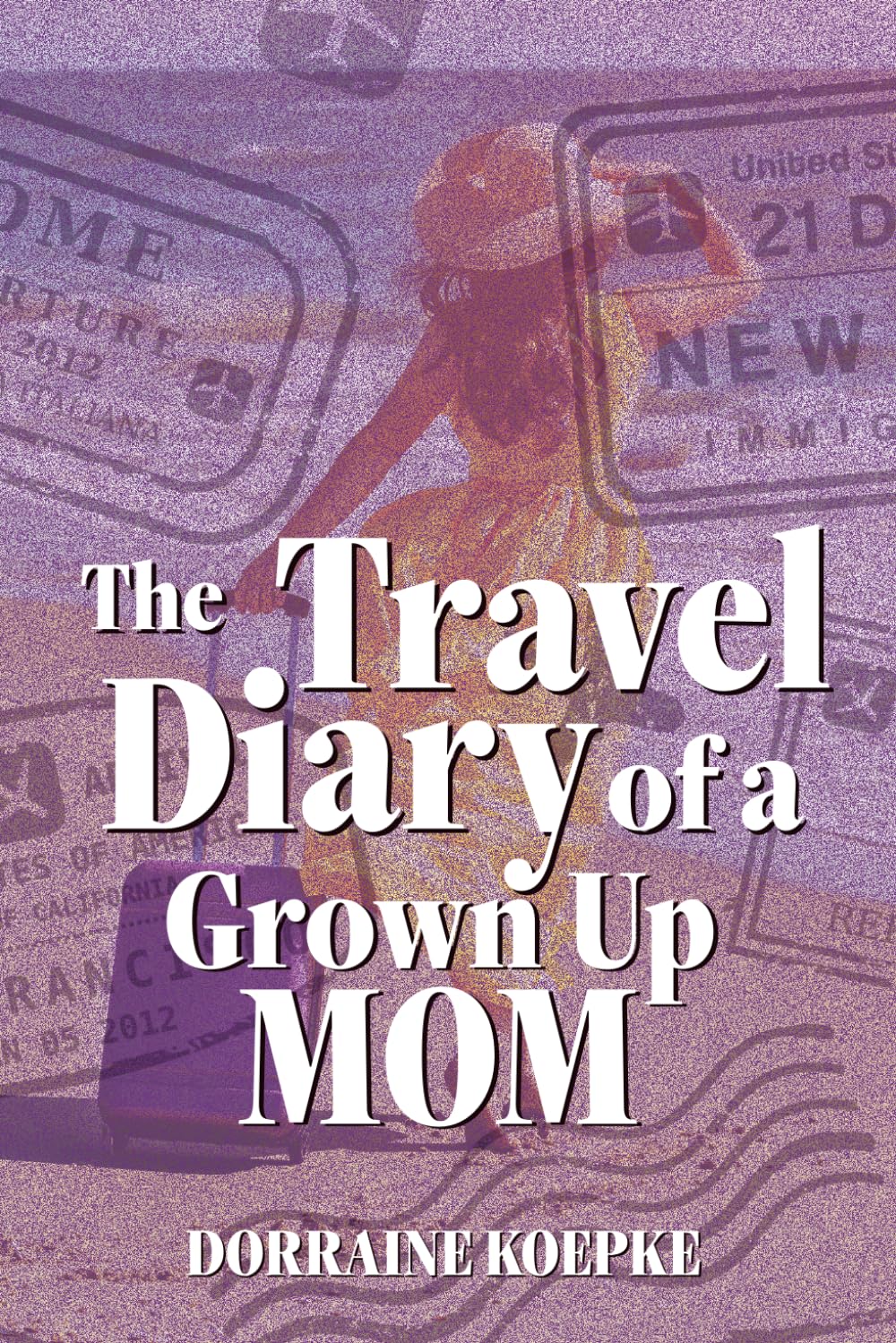 The Travel Diary of a Grown Up Mom