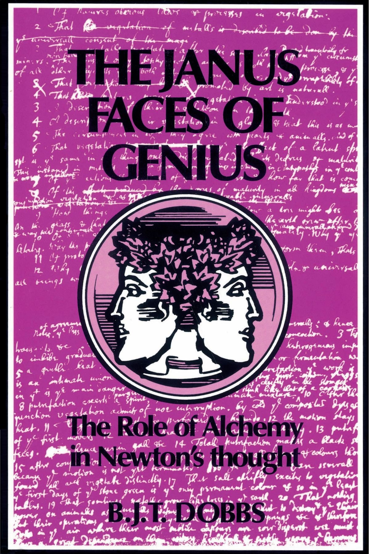 The Janus Faces of Genius: The Role of Alchemy in Newton's Thought