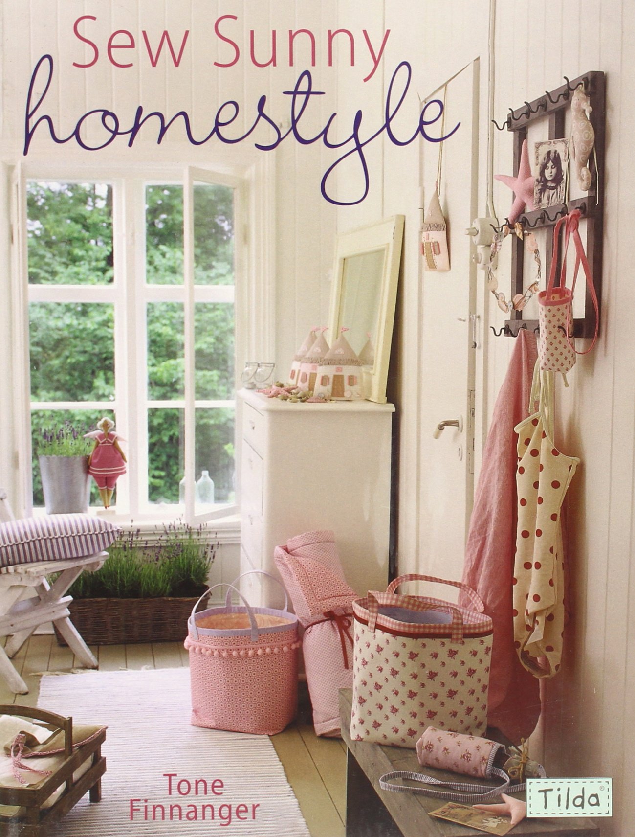 Sew Sunny Homestyle: 50 Adorable Projects to Bring a... - Finnanger, Tone