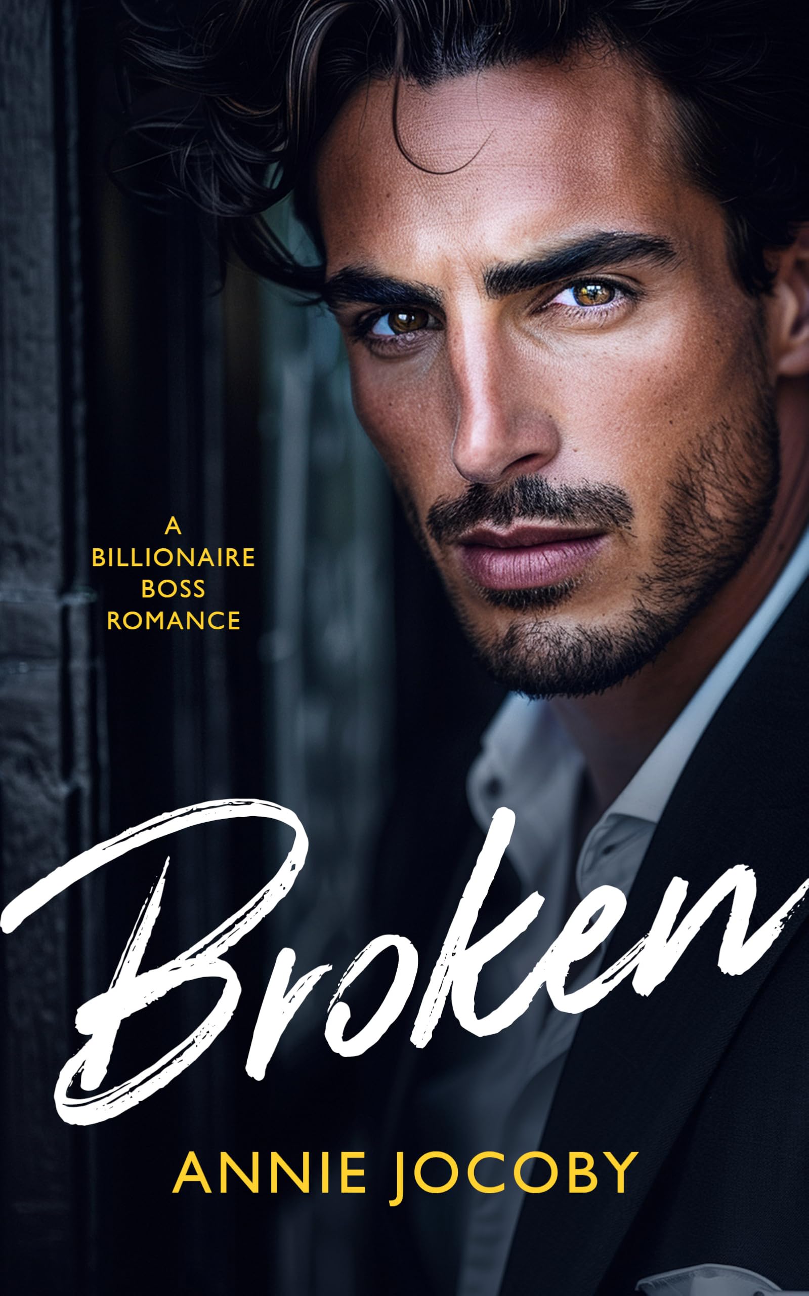 Broken: A Billionaire Boss Romance: 1