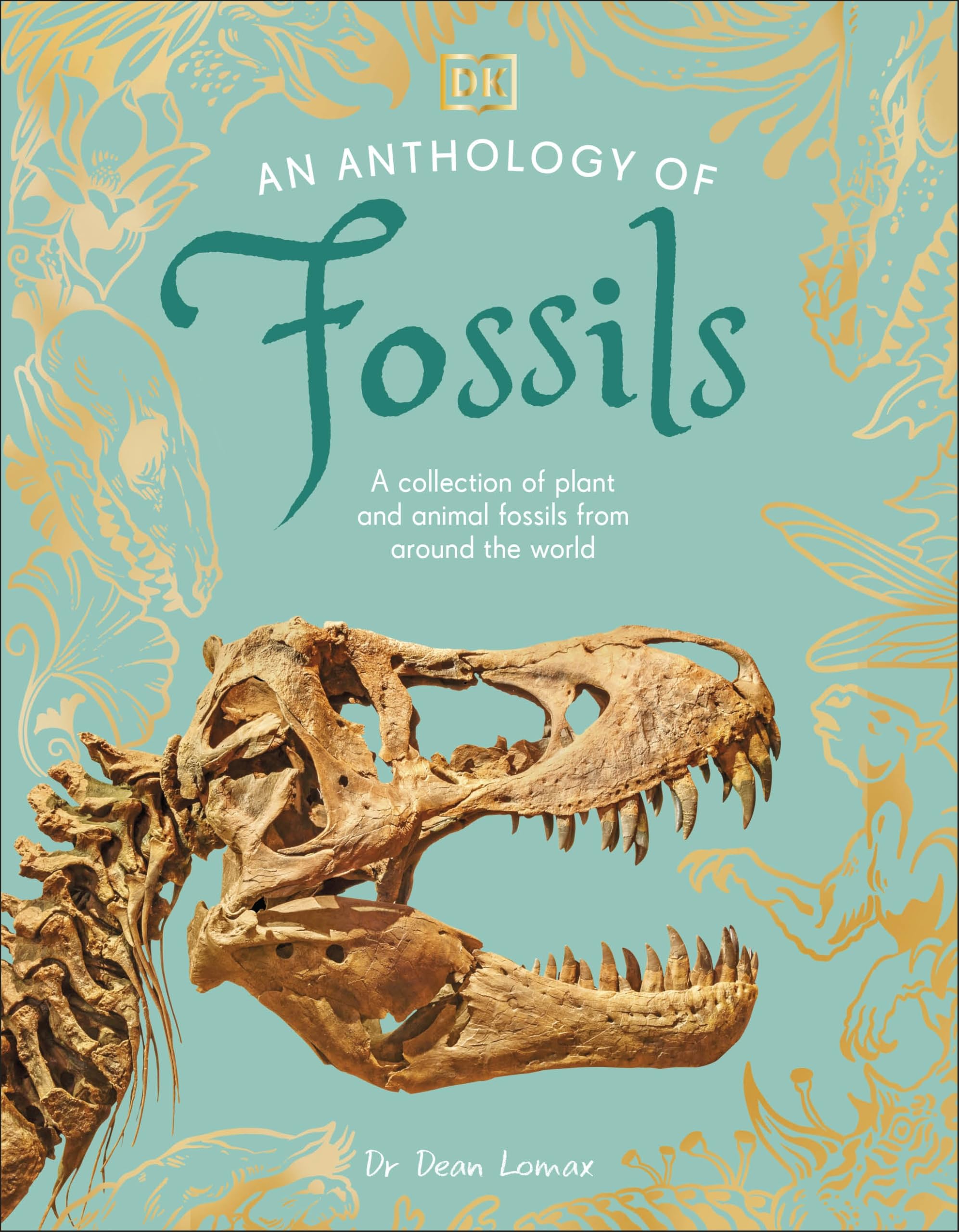 Anthology of Fossils by Dean Lomax (Hardback Book)