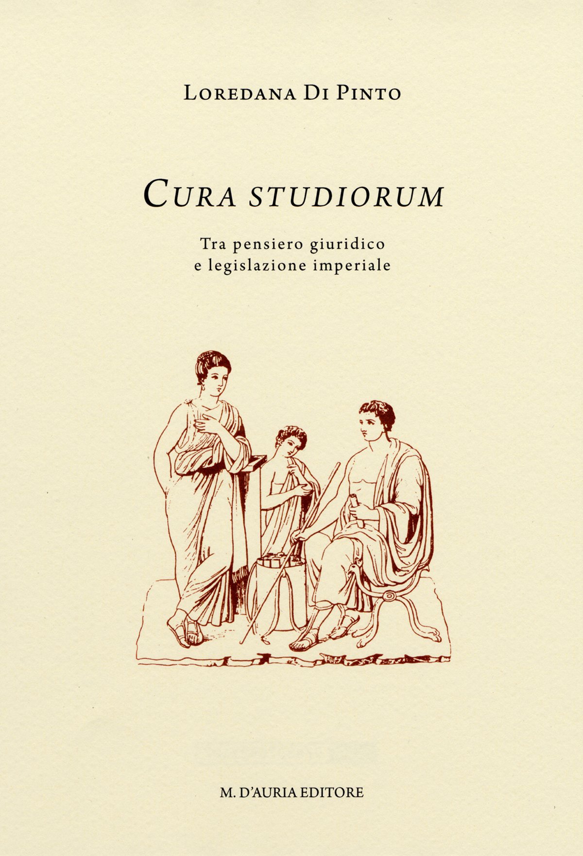 Cura studiorum. Tra pensiero giuridico e legislazione imperiale (Storie e testi)