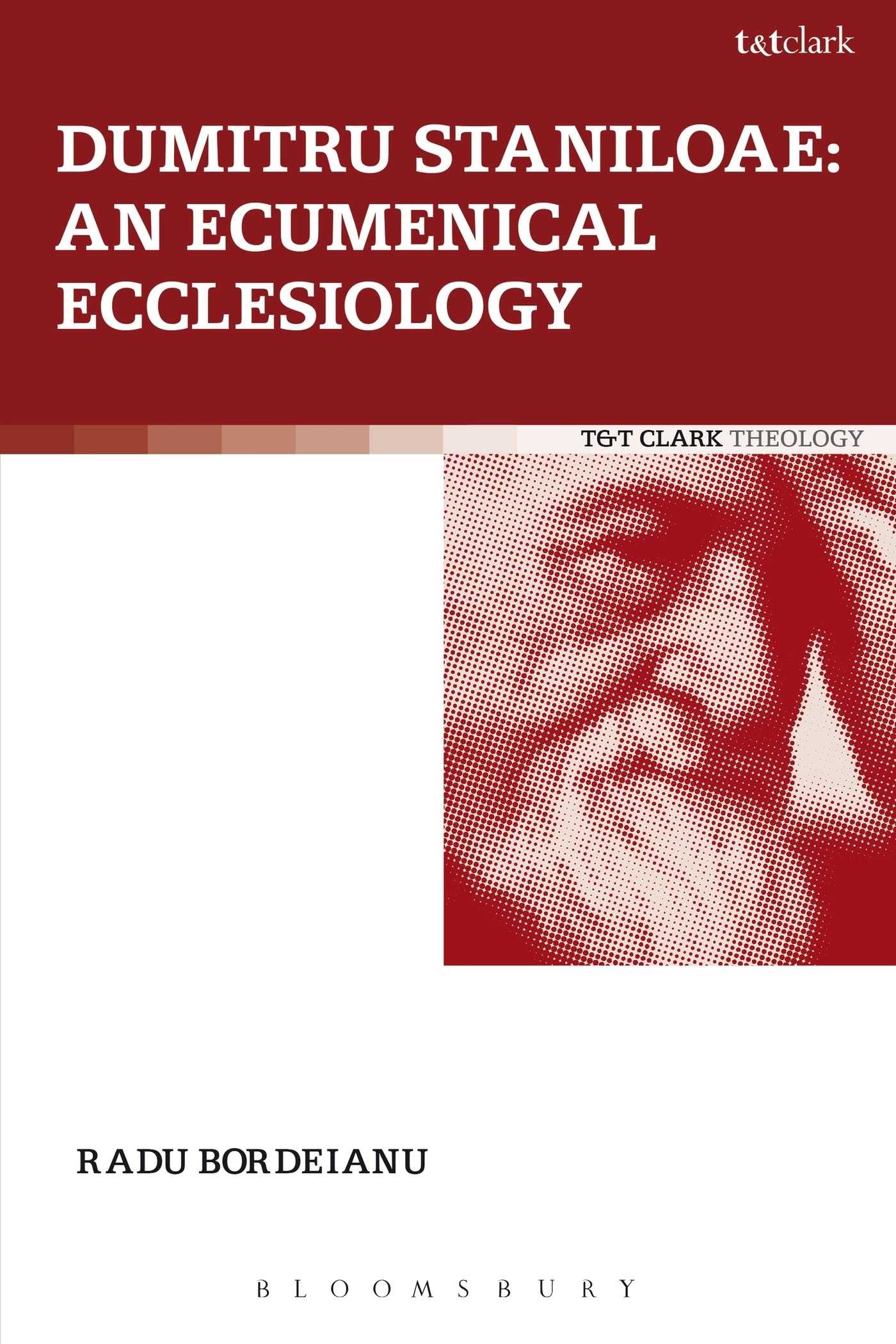 Dumitru Staniloae: An Ecumenical Ecclesiology (Ecclesiological Investigations)