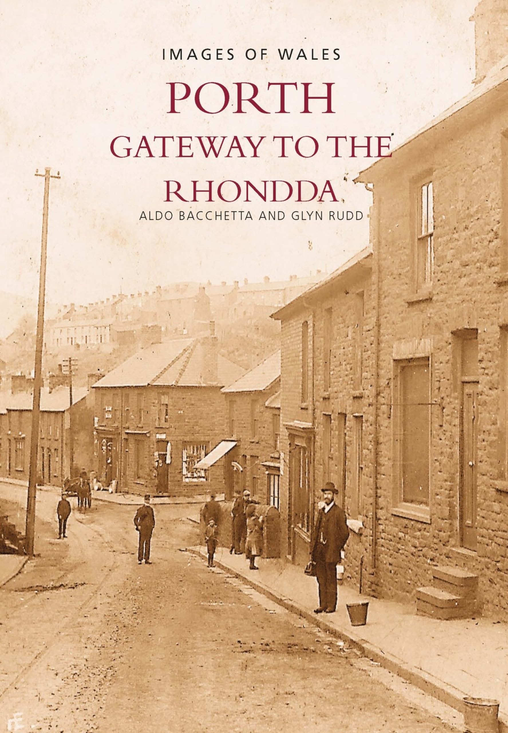 Porth: Gateway to the Rhondda (Images of Wales)