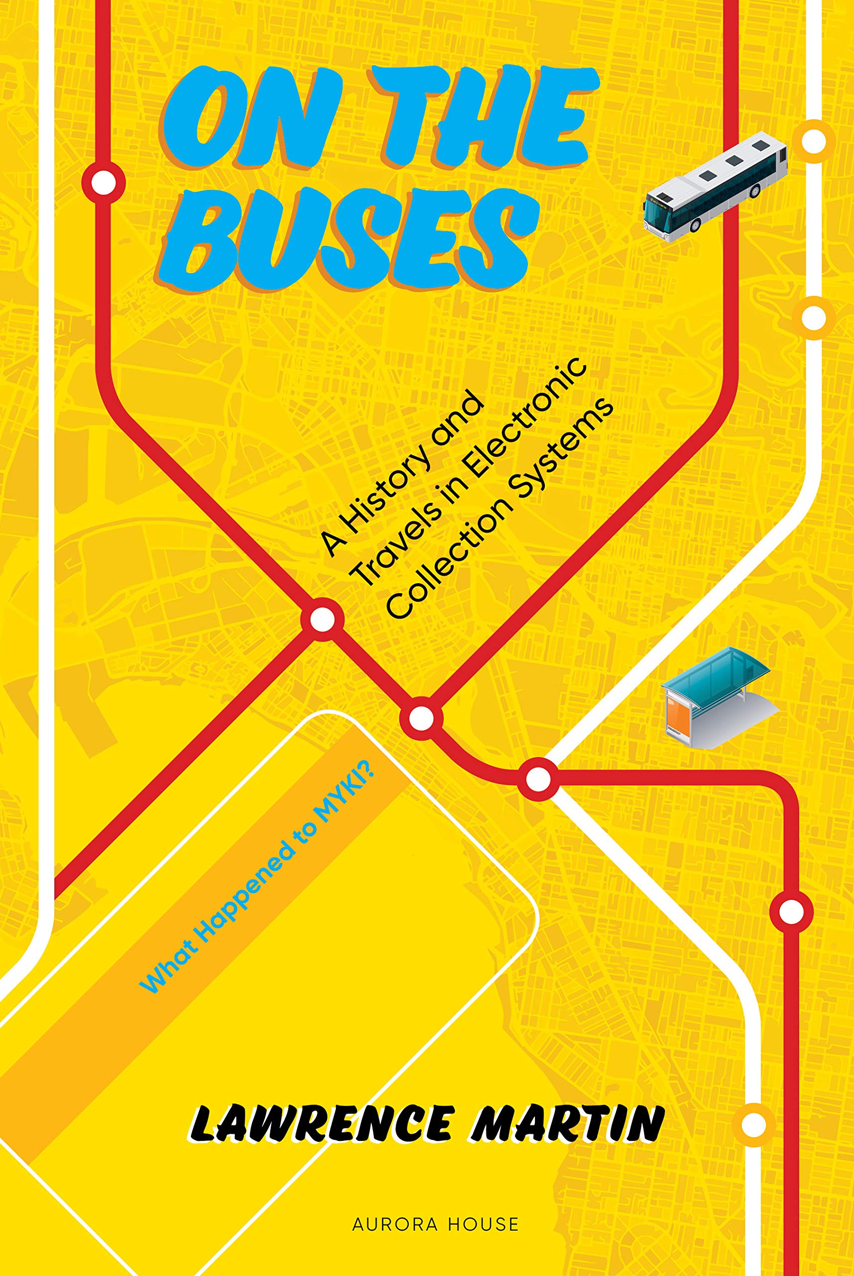 On the Buses: A History and Travels in Electronic Fare Collection Systems