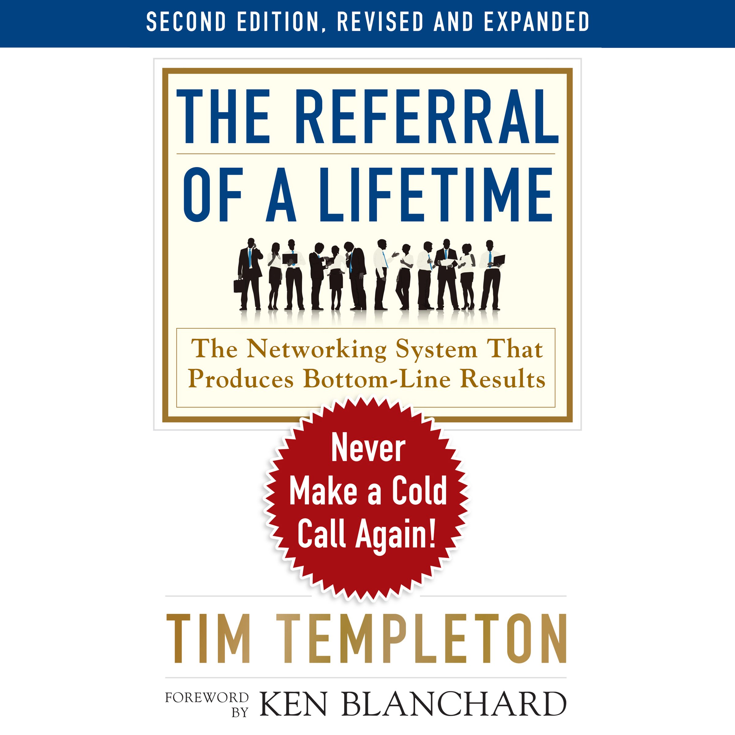 Cover art for The Referral of a Lifetime: Never Make a Cold Call Again!