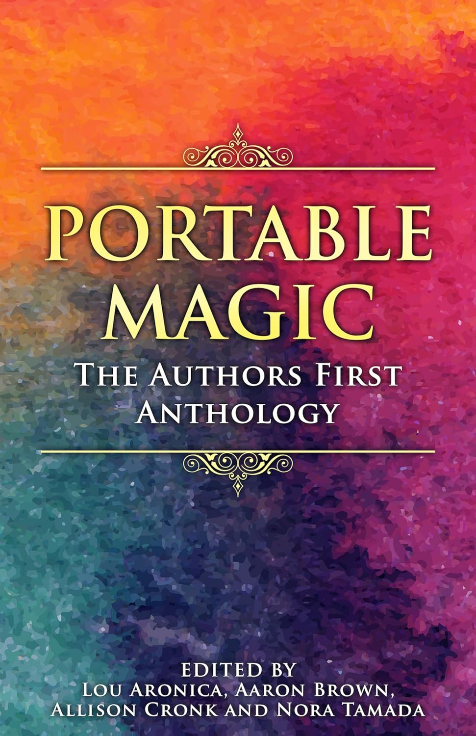 Portable Magic The AuthorsFirst Anthology Kindle edition by Aronica