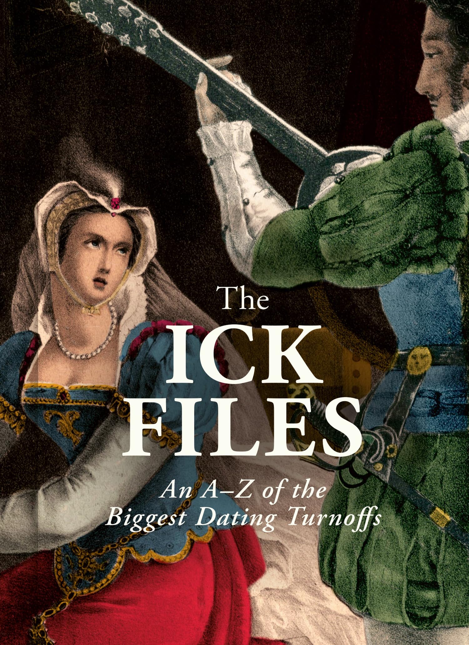 The Ick Files: An A-Z of the Biggest Dating Turnoffs