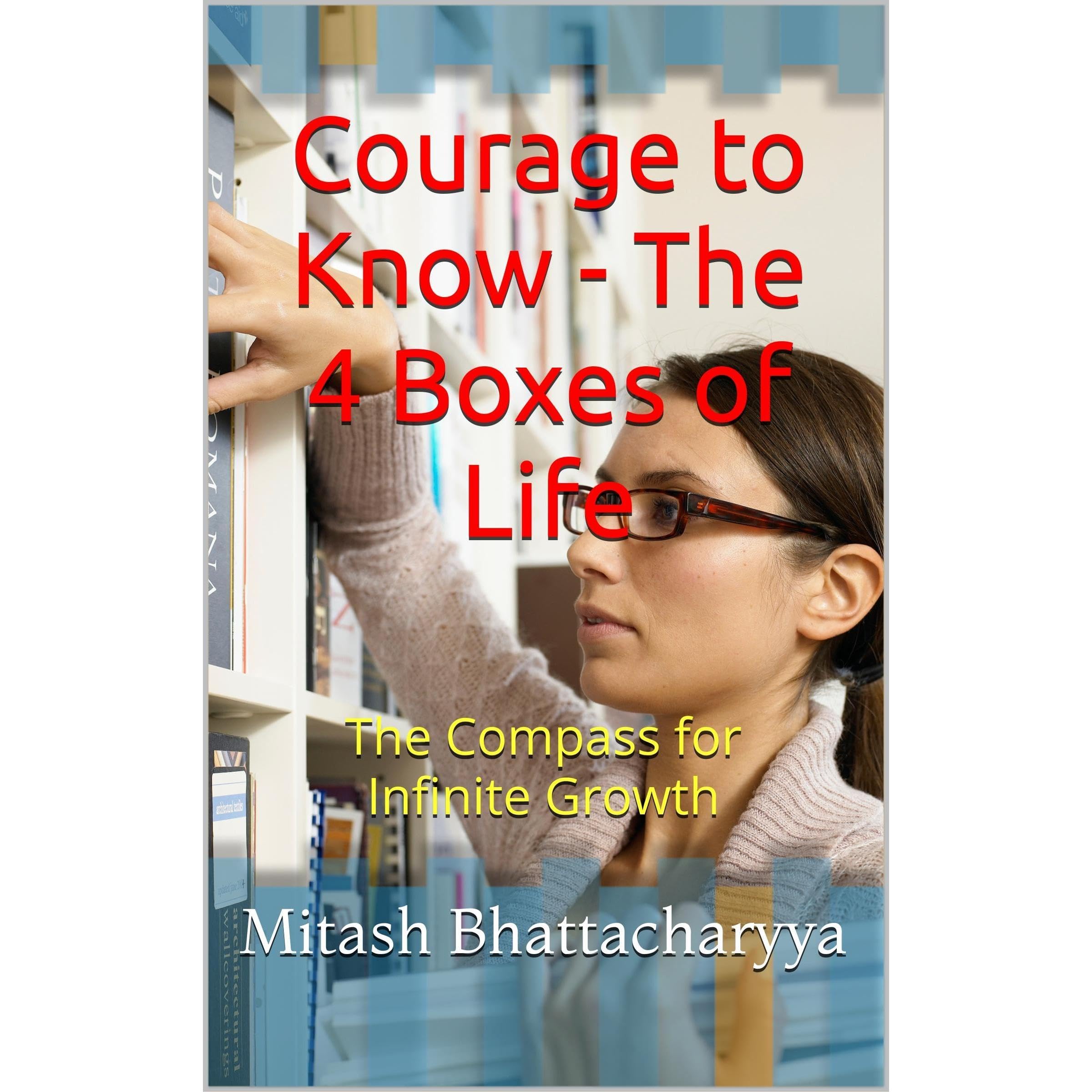 Courage to Know - The 4 Boxes of Life