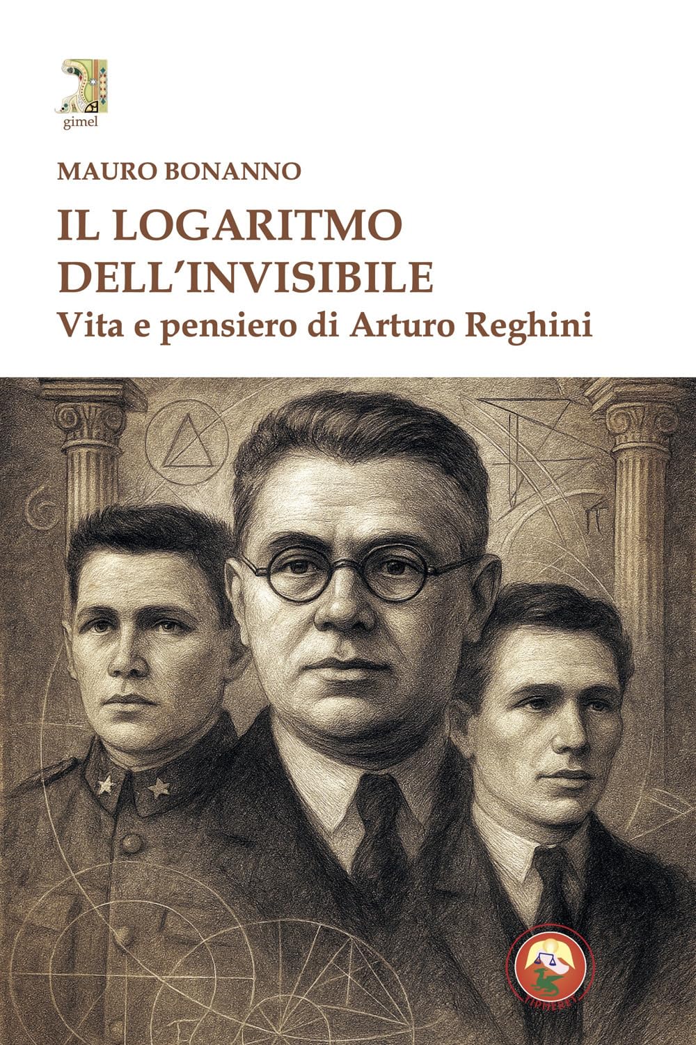 Il Logaritmo Dell'invisibile. Vita E Pensiero Di Arturo Reghini - 4