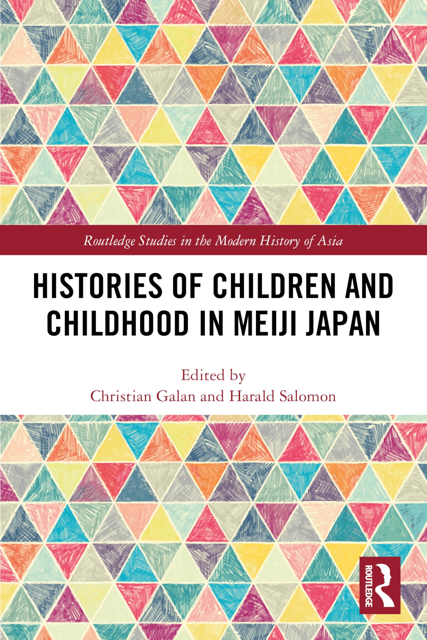 Histories of Children and Childhood in Meiji Japan (Routledge Studies in the Modern History of Asia)