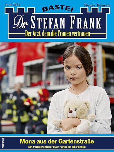 Dr. Stefan Frank 2633: Mona aus der Gartenstraße