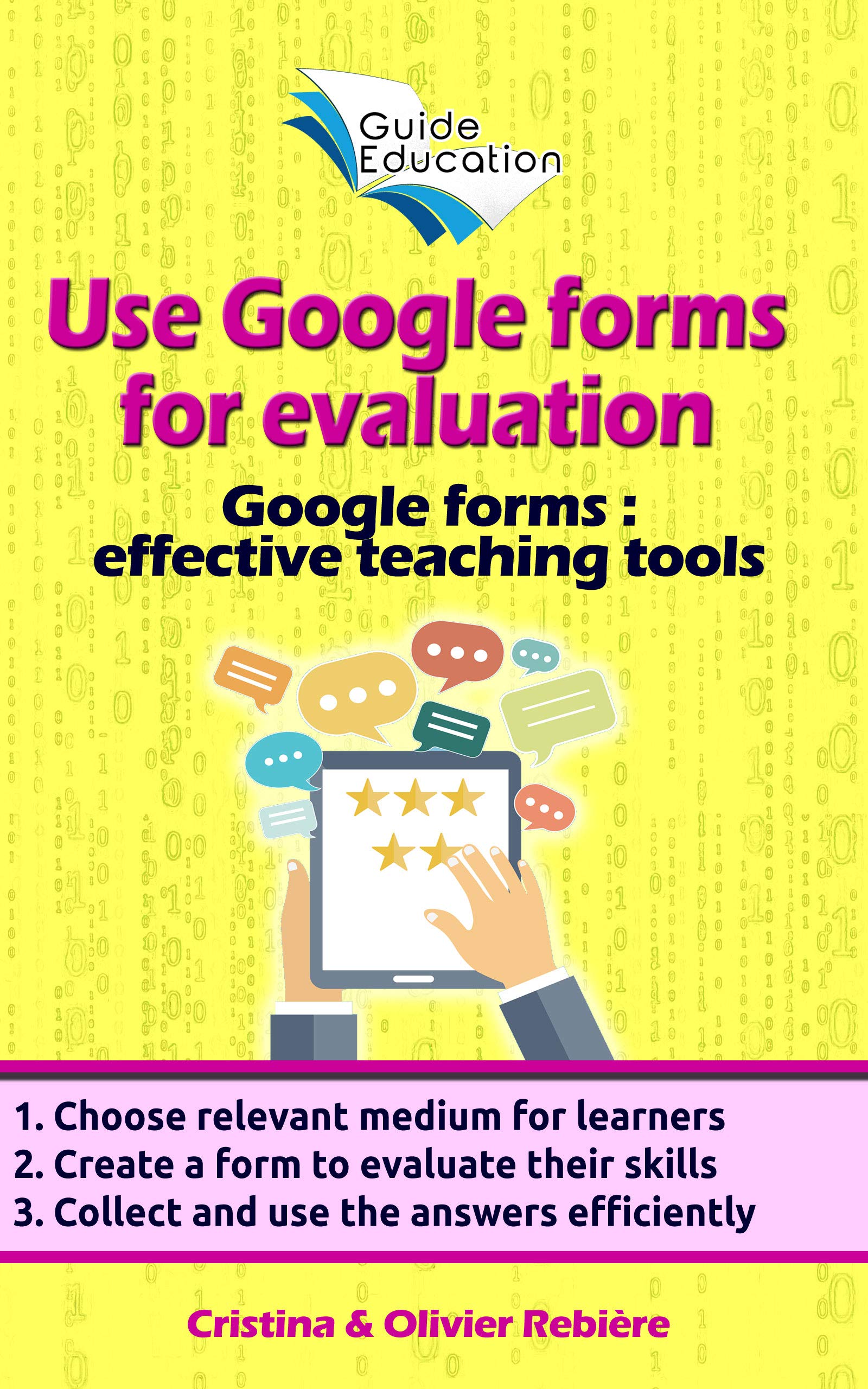 Use Google forms for evaluation: Google forms and quizzes as effective educational tools