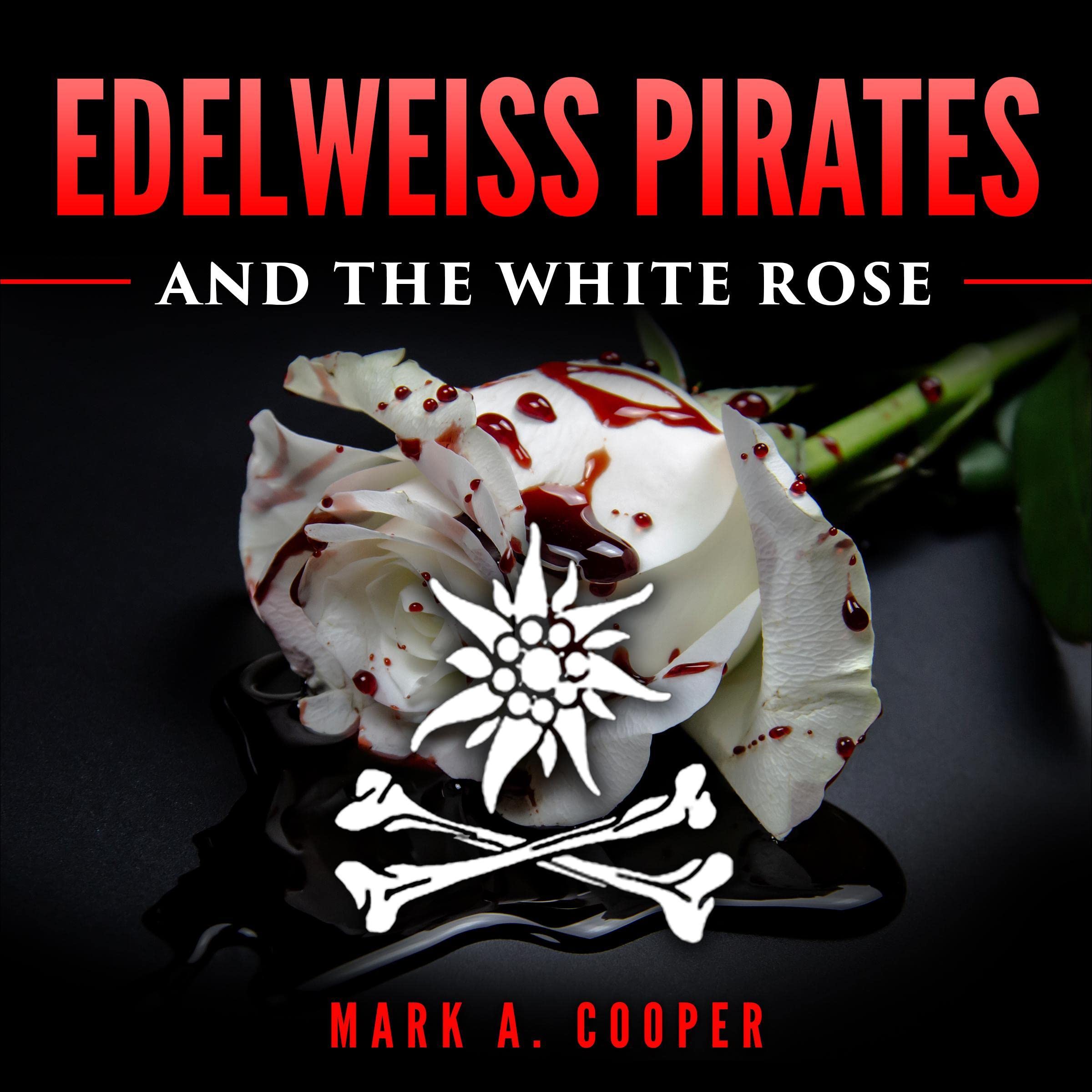 Edelweiss Pirates: & The White Rose