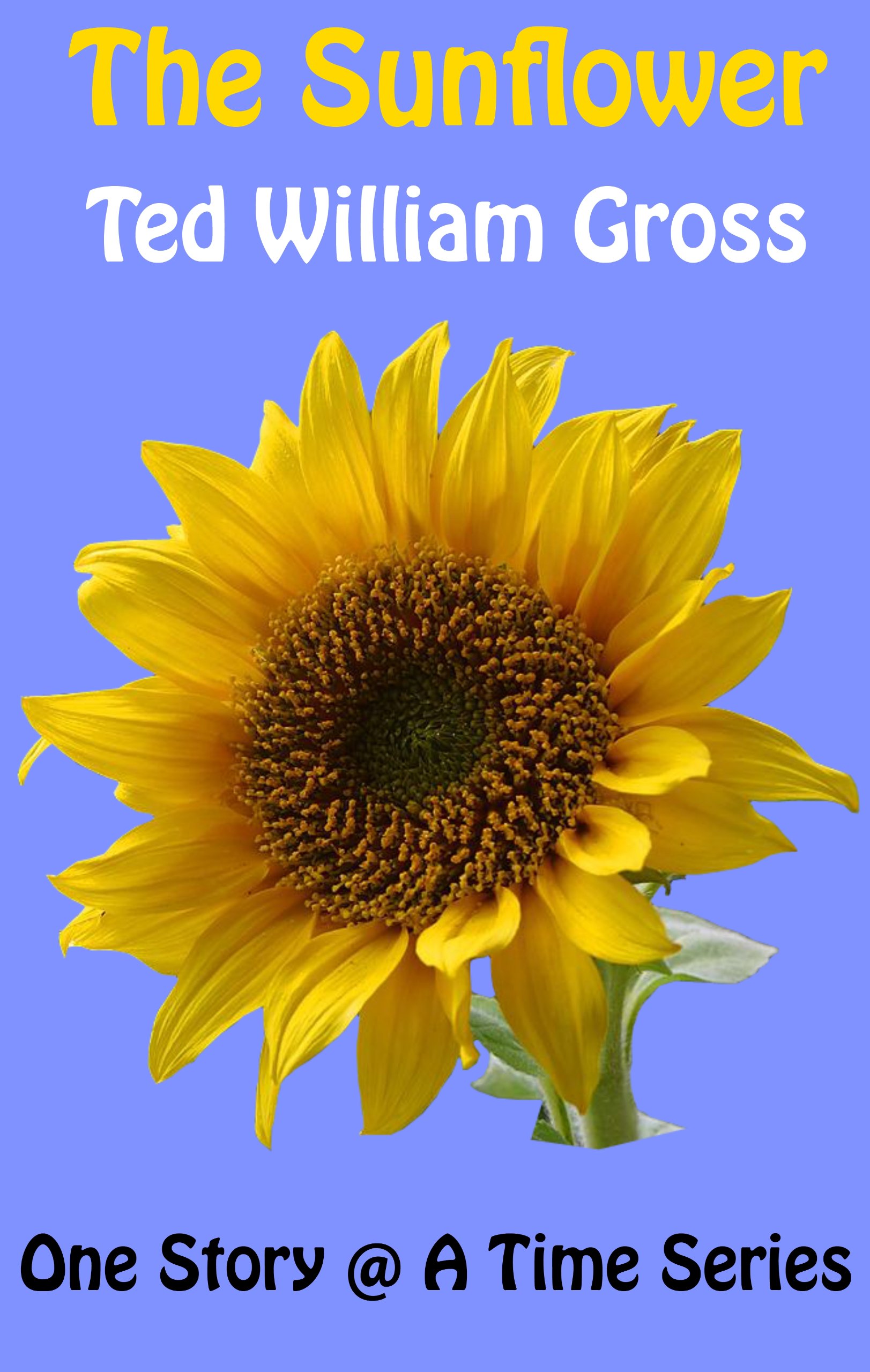 The Sunflower (One Story @ A Time Book 5)