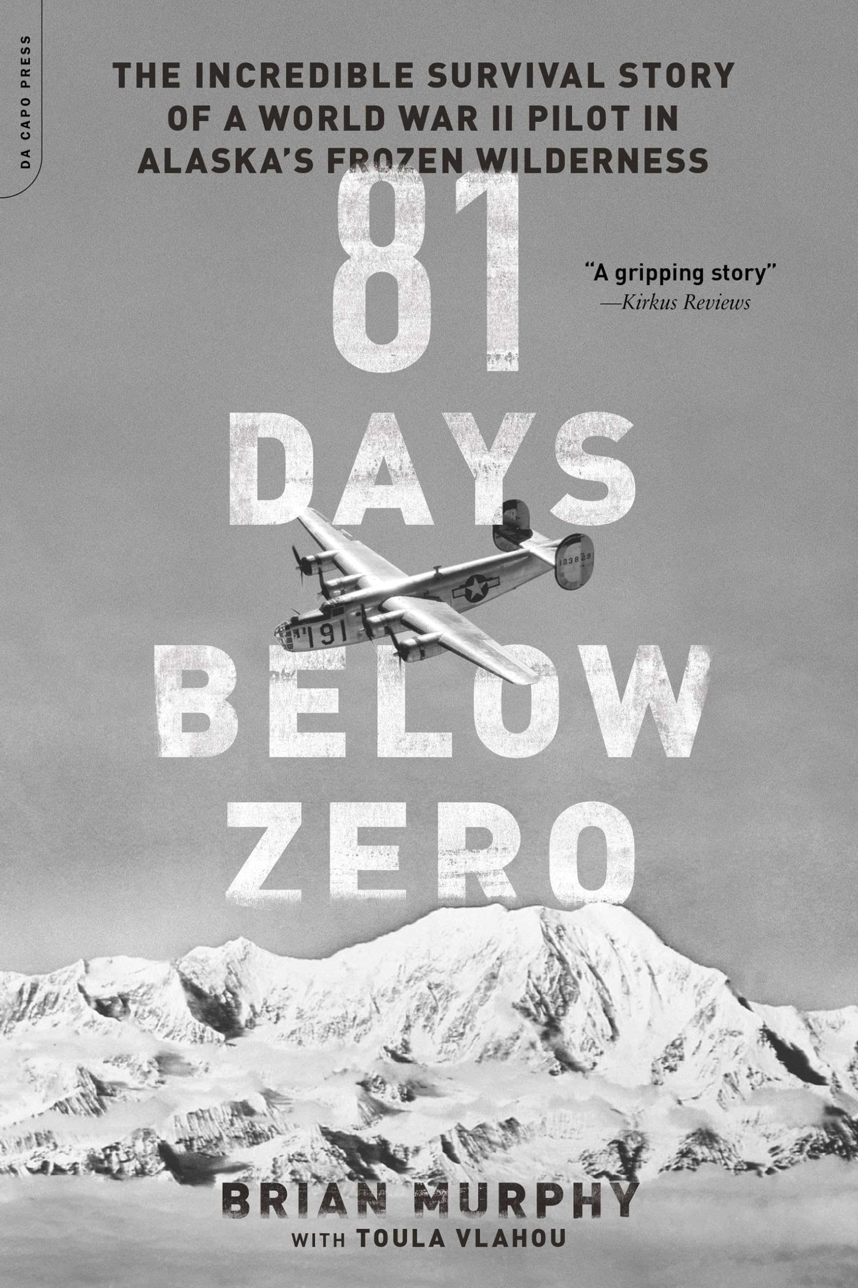 81 Days Below Zero: The Incredible Survival Story of a World War
