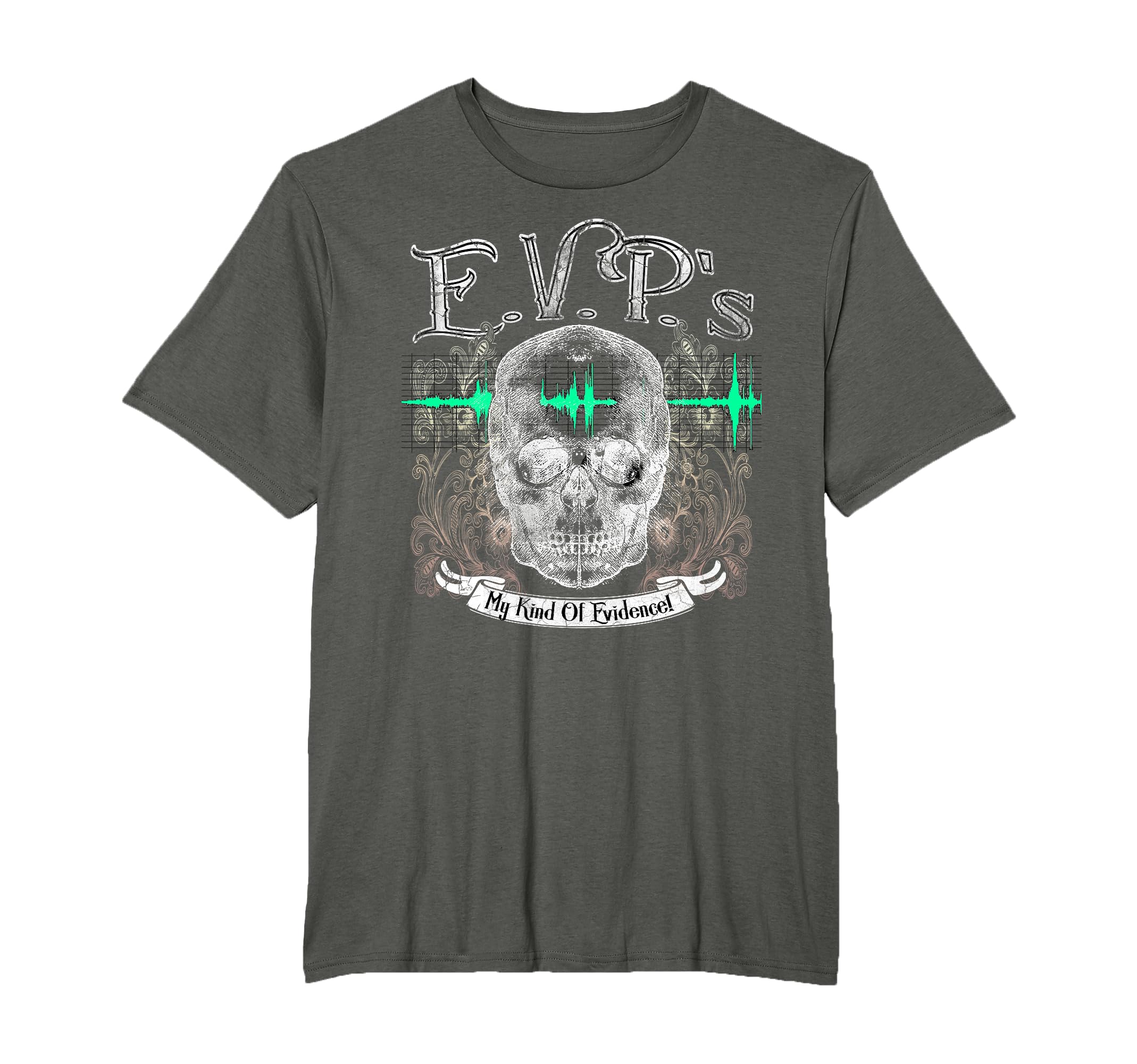 EVPs - My Kind of Evidence! Paranormal Ghost Hunting T-Shirt