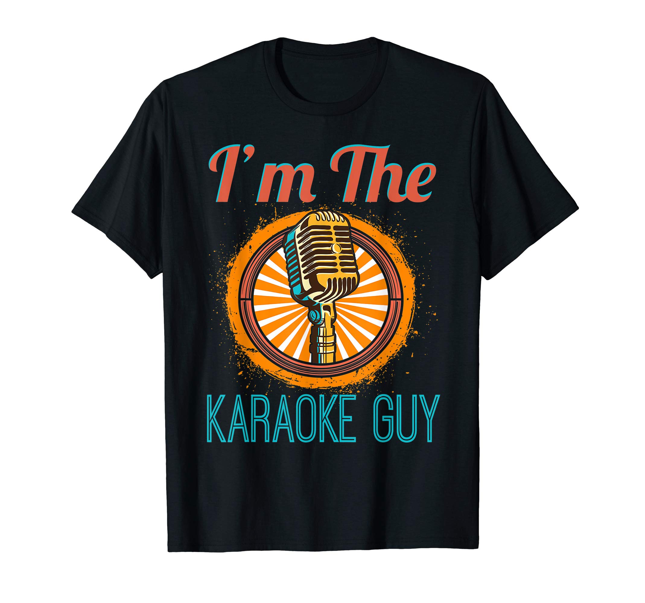 Karaoke Kings and QueensKaraoke Singer Gift - I'm The Karaoke Guy T-Shirt T-ShirtOEKO-TEX STANDARD 100