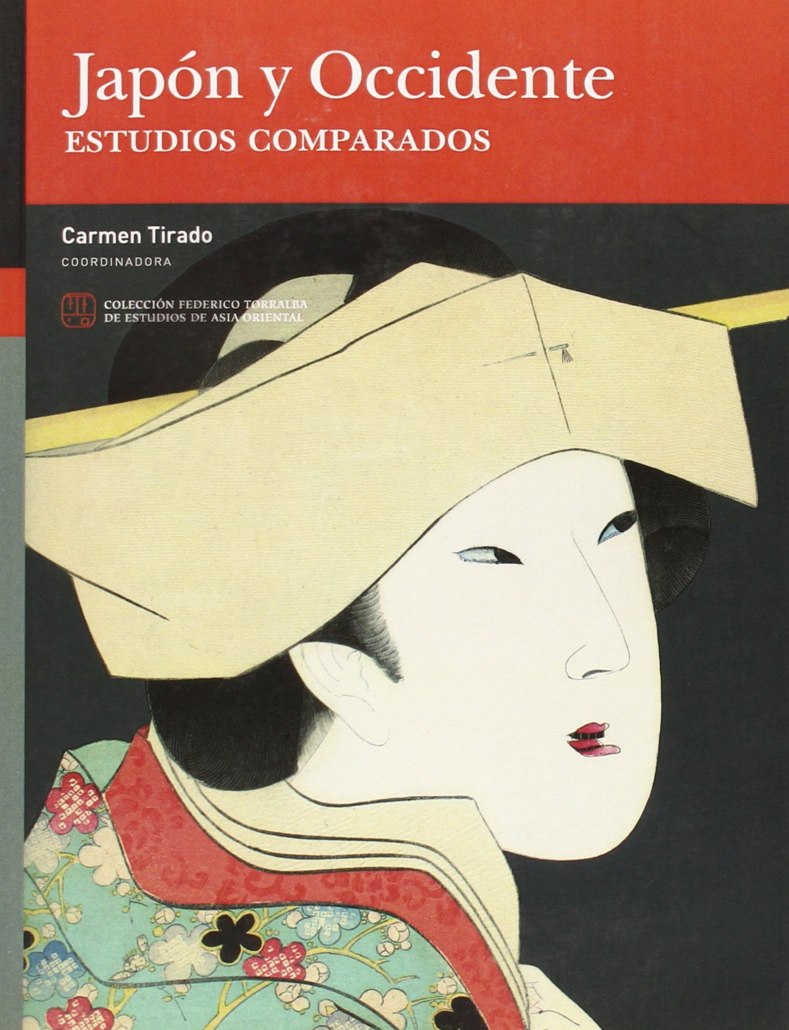 Japón Y Occidente : Estudios Comparados (Federico Torralba Estudios Asia Oriental,)