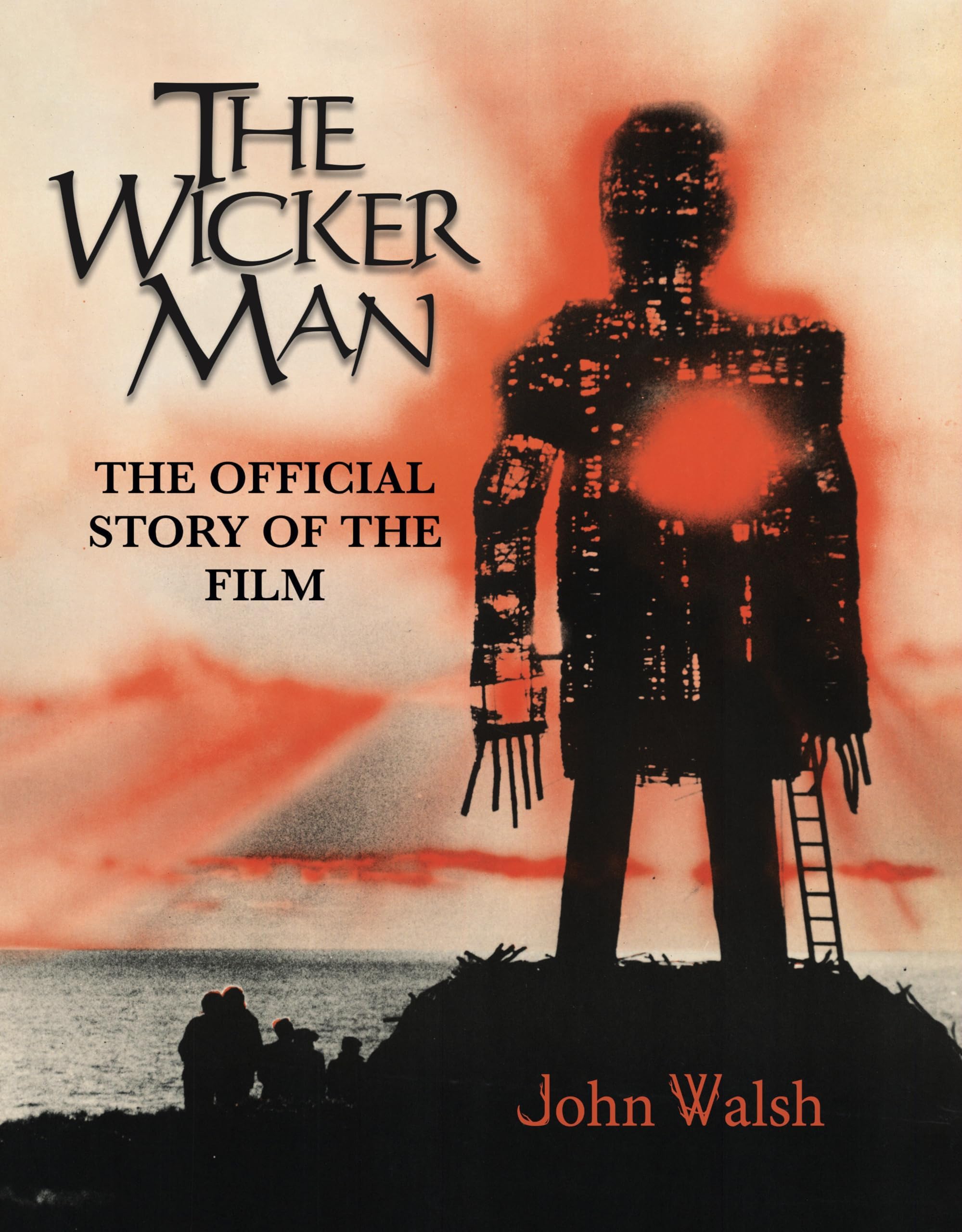 WICKER MAN OFF STORY OF THE FILM: The Official Story of the Film