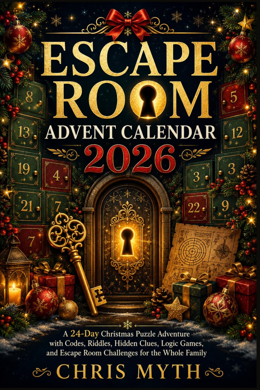 The Escape Room Advent Calendar 2026: A 24-Day Christmas Puzzle Adventure with Codes, Riddles, Hidden Clues, Logic Games, and Escape Room Challenges for the Whole Family
