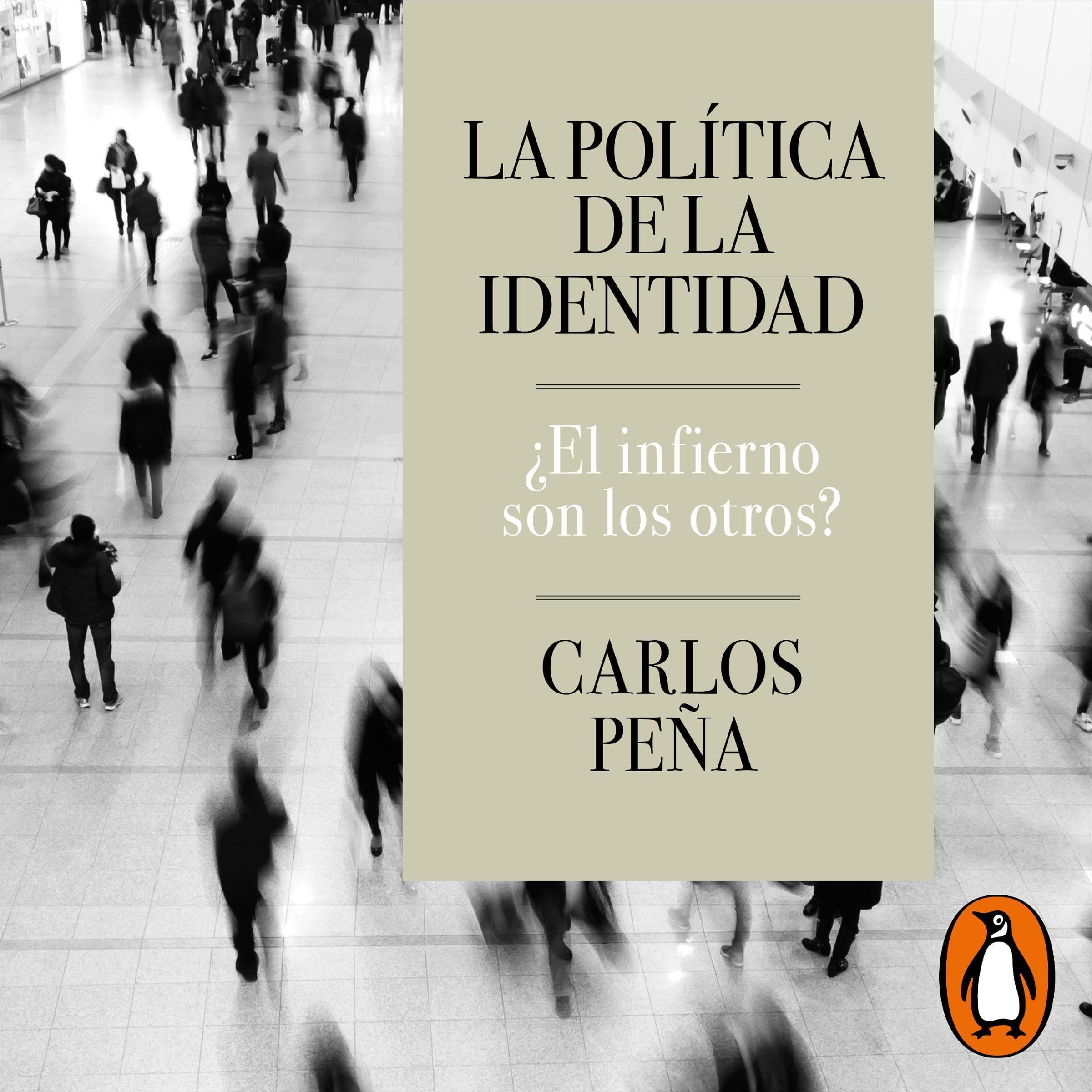 Cover art for La política de la identidad ¿El infierno son los otros? [The Politics of Identity: Are the Others Hell?]