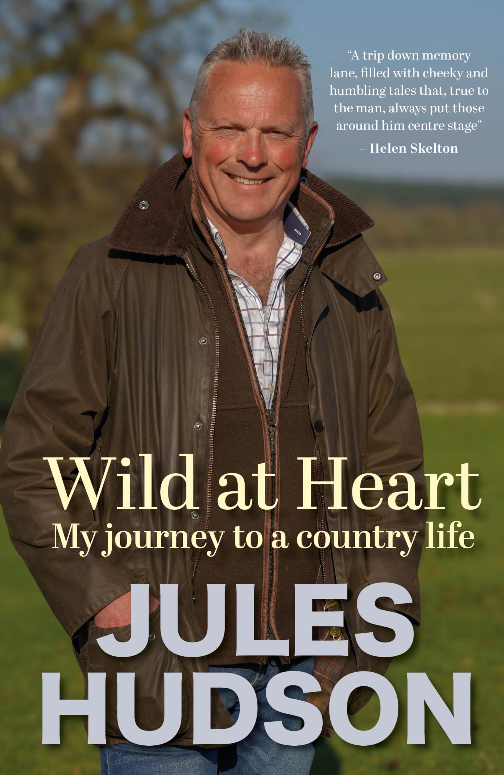 Wild At Heart: My Journey To A Country Life