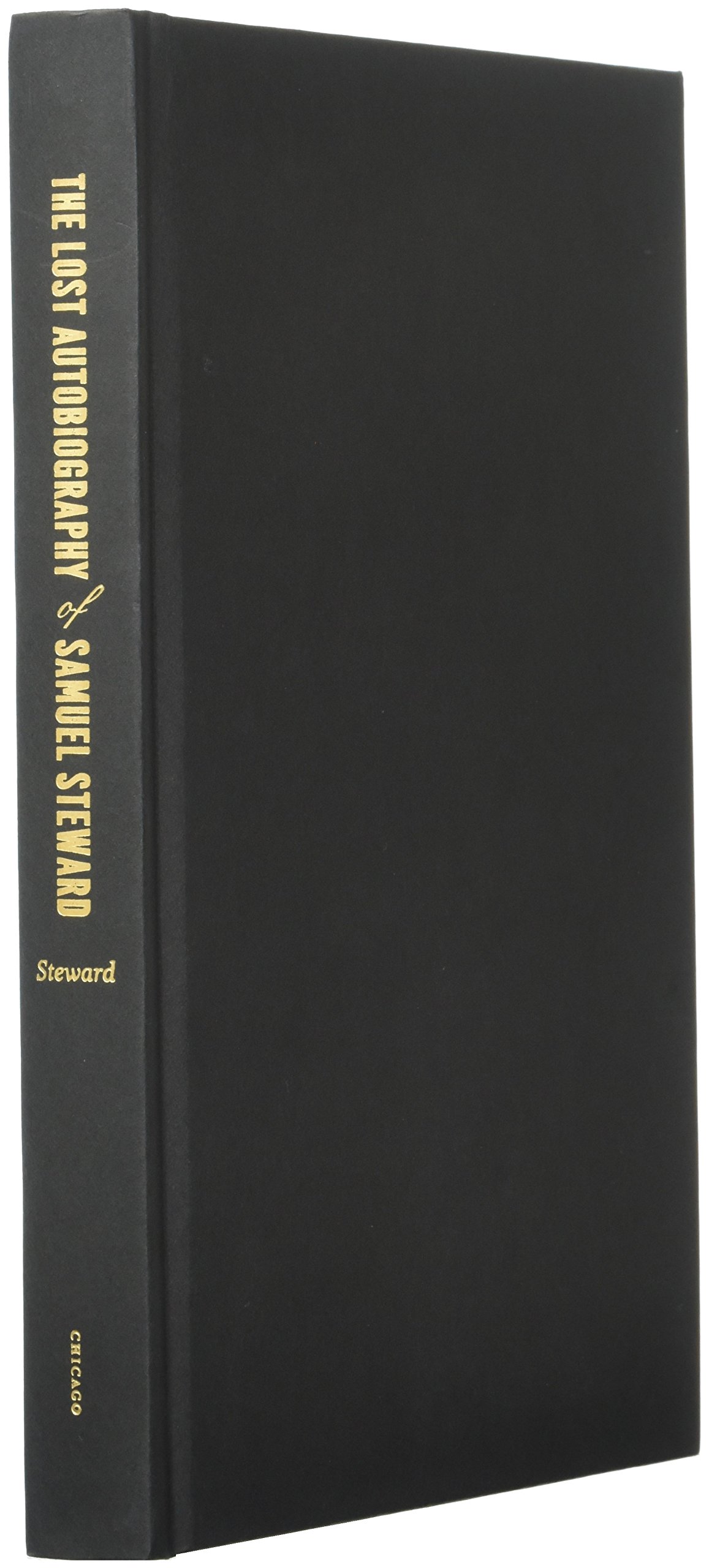 The Lost Autobiography of Samuel Steward: Recollections of an Extraordinary Twentieth-Century Gay Li