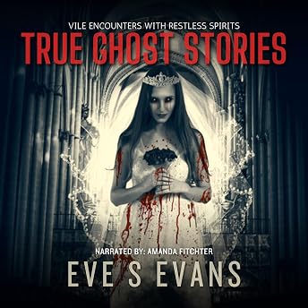 True Ghost Stories Audiobook by Eve Evans episode artwork