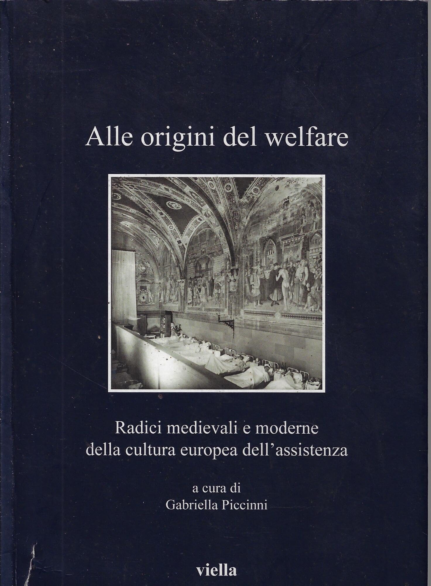 Alle origini del welfare. Radici medievali e moderne della cultura europea dell’assistenza