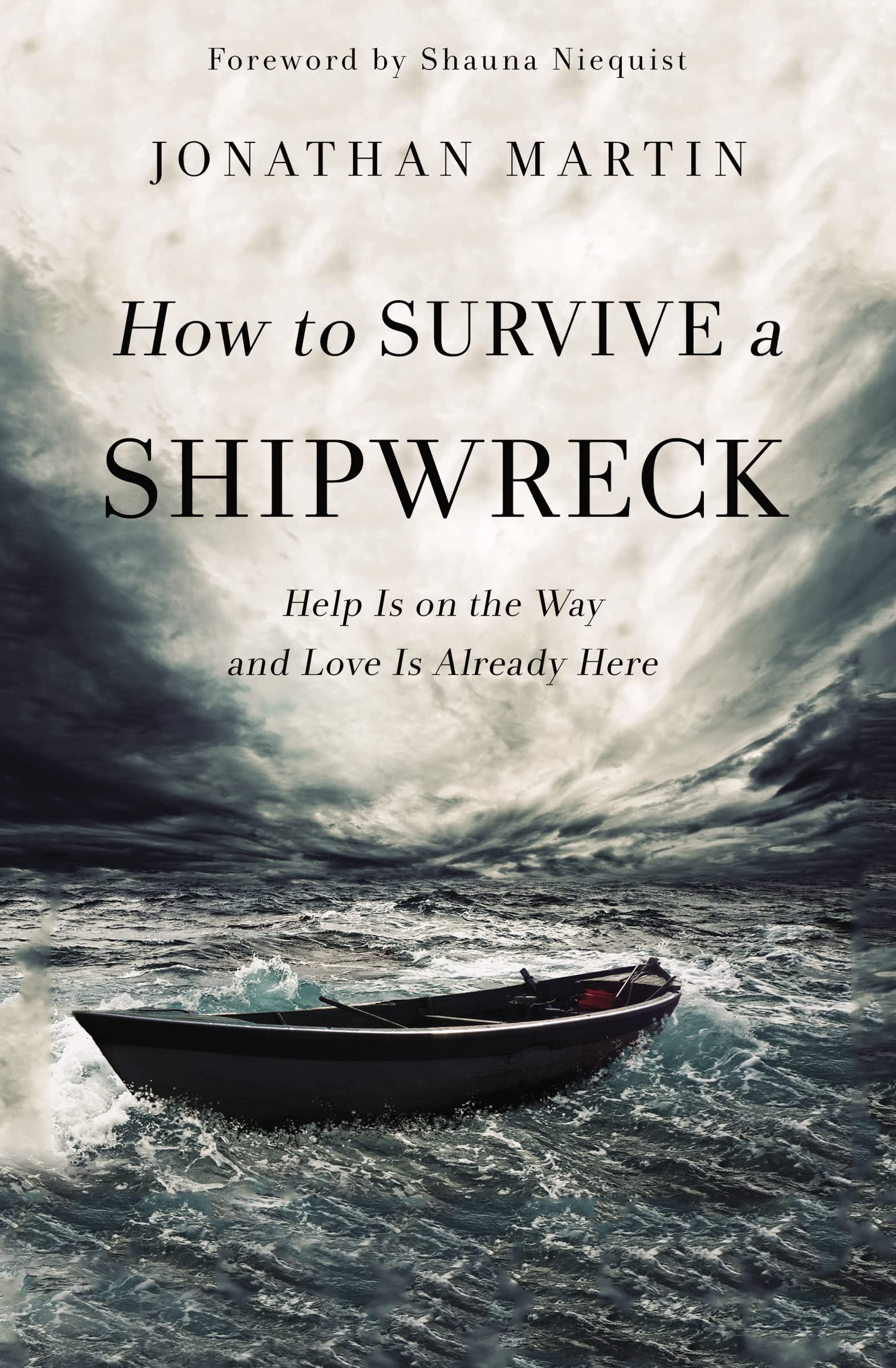 How to Survive a Shipwreck: Help Is on the Way and Love... - Martin, Jonathan