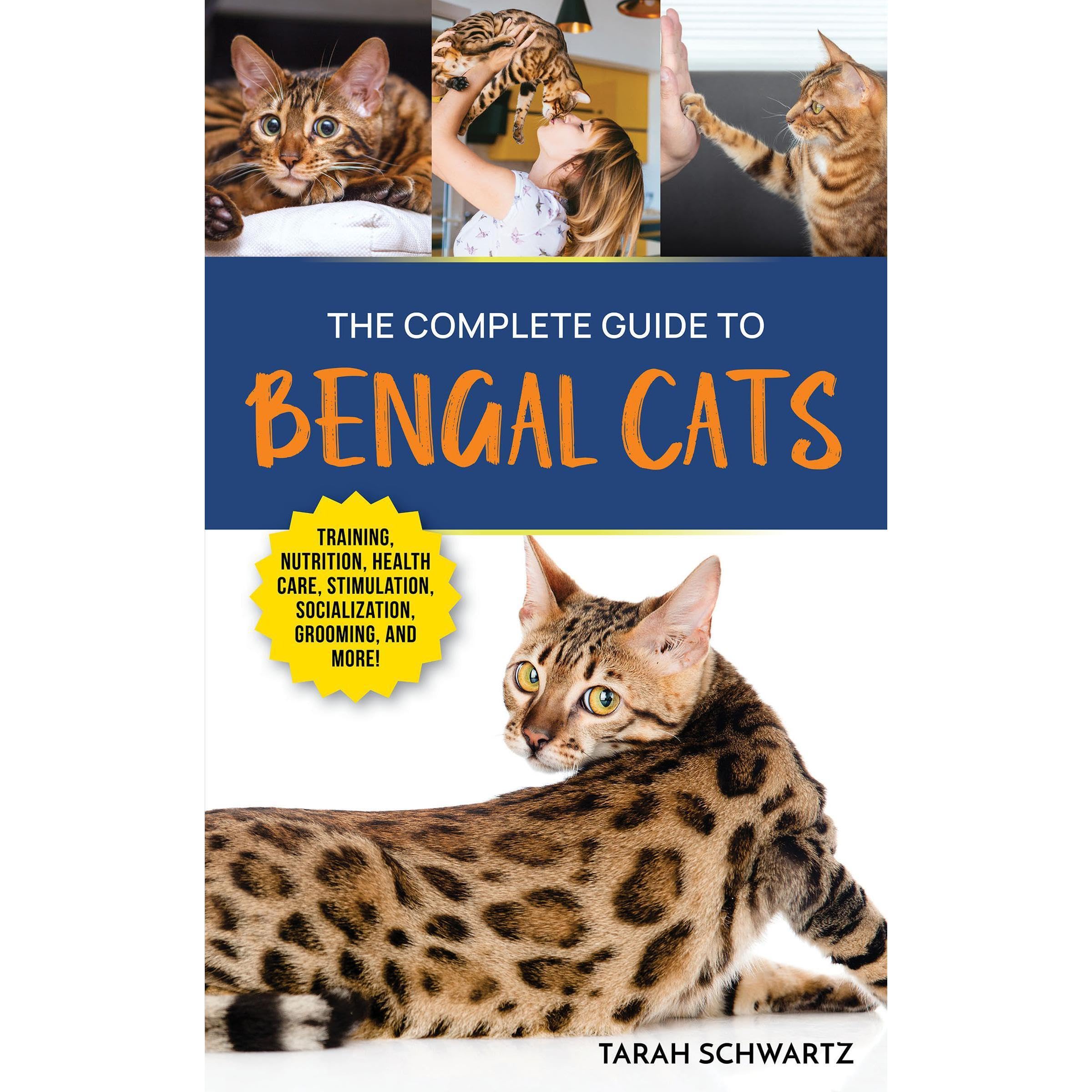 The Complete Guide to Bengal Cats
