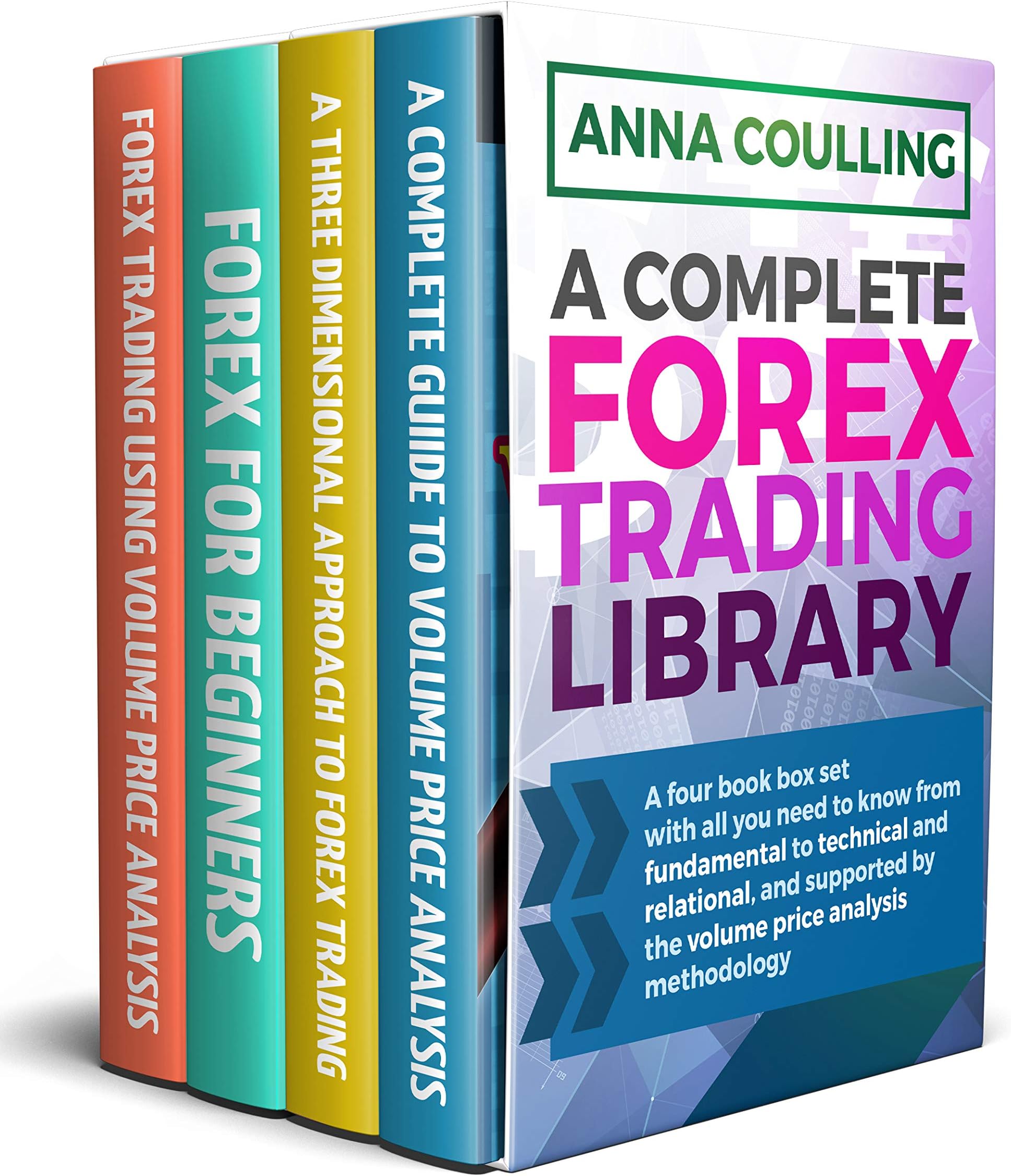 A Complete Forex Trading Library: A four book box set for trading forex, with all you need to know from fundamental to technical and relational, and supported by the volume price analysis methodology