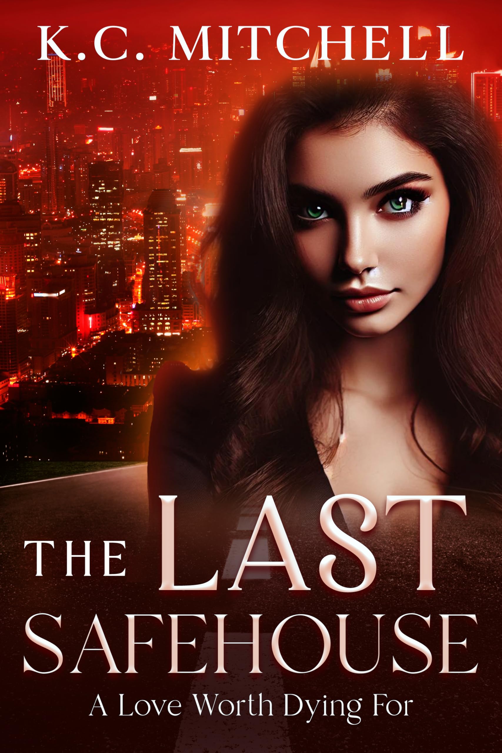 The Last Safehouse: A Love Worth Dying For (The Last Safehouse Series Book 1)