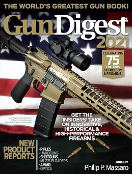Gun Digest 2021, 75th Edition The Worlds Greatest Gun Book!