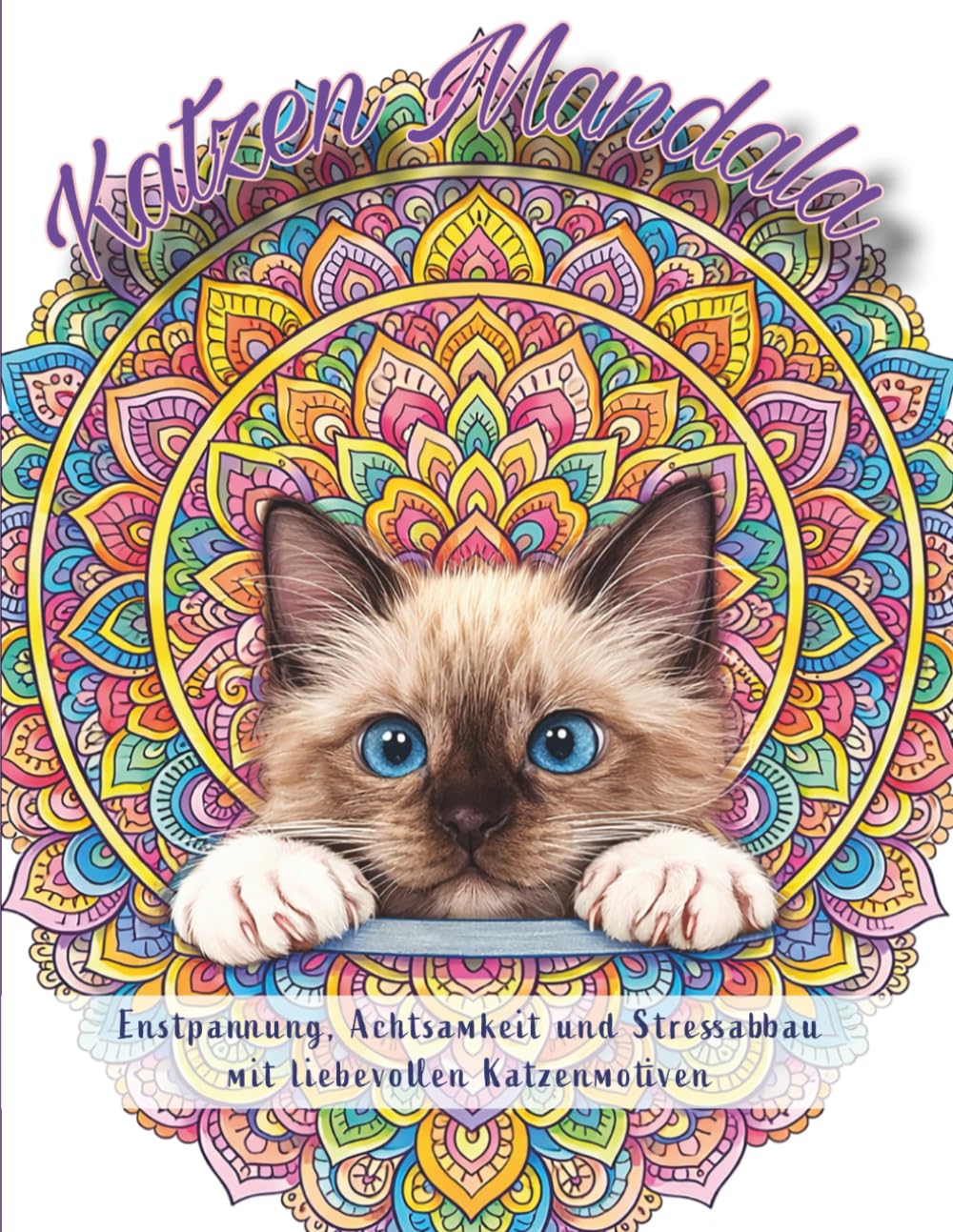 Katzen Mandala: Entspannung, Achtsamkeit & Stressabbau mit liebevollen Katzenmotiven
