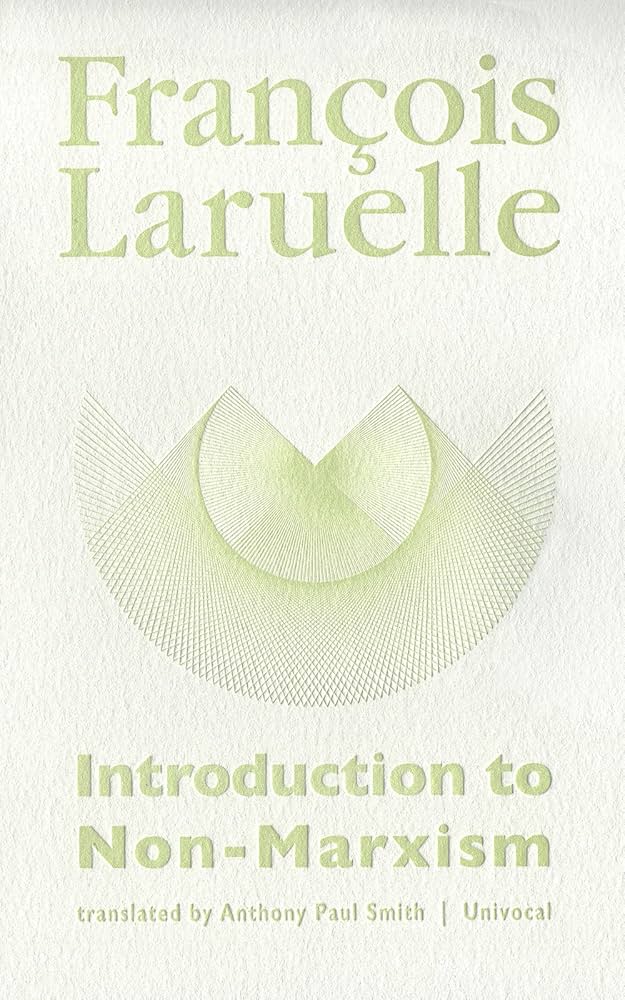Introduction to Non-Marxism (Univocal): Laruelle, François