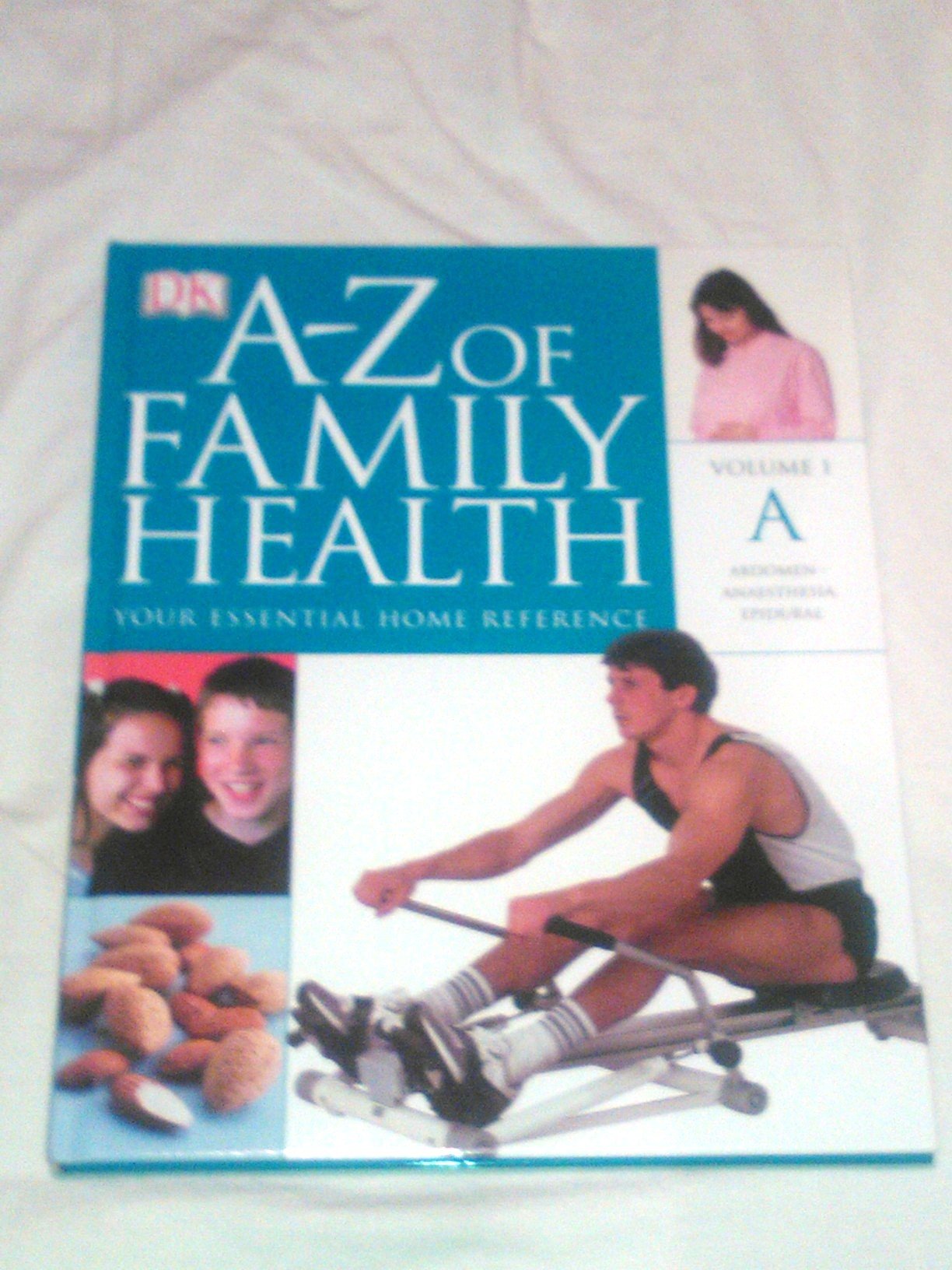 A-Z of Family Health: Your Essential Home Reference, Vol. 1A: Abdomen to Anaesthesia