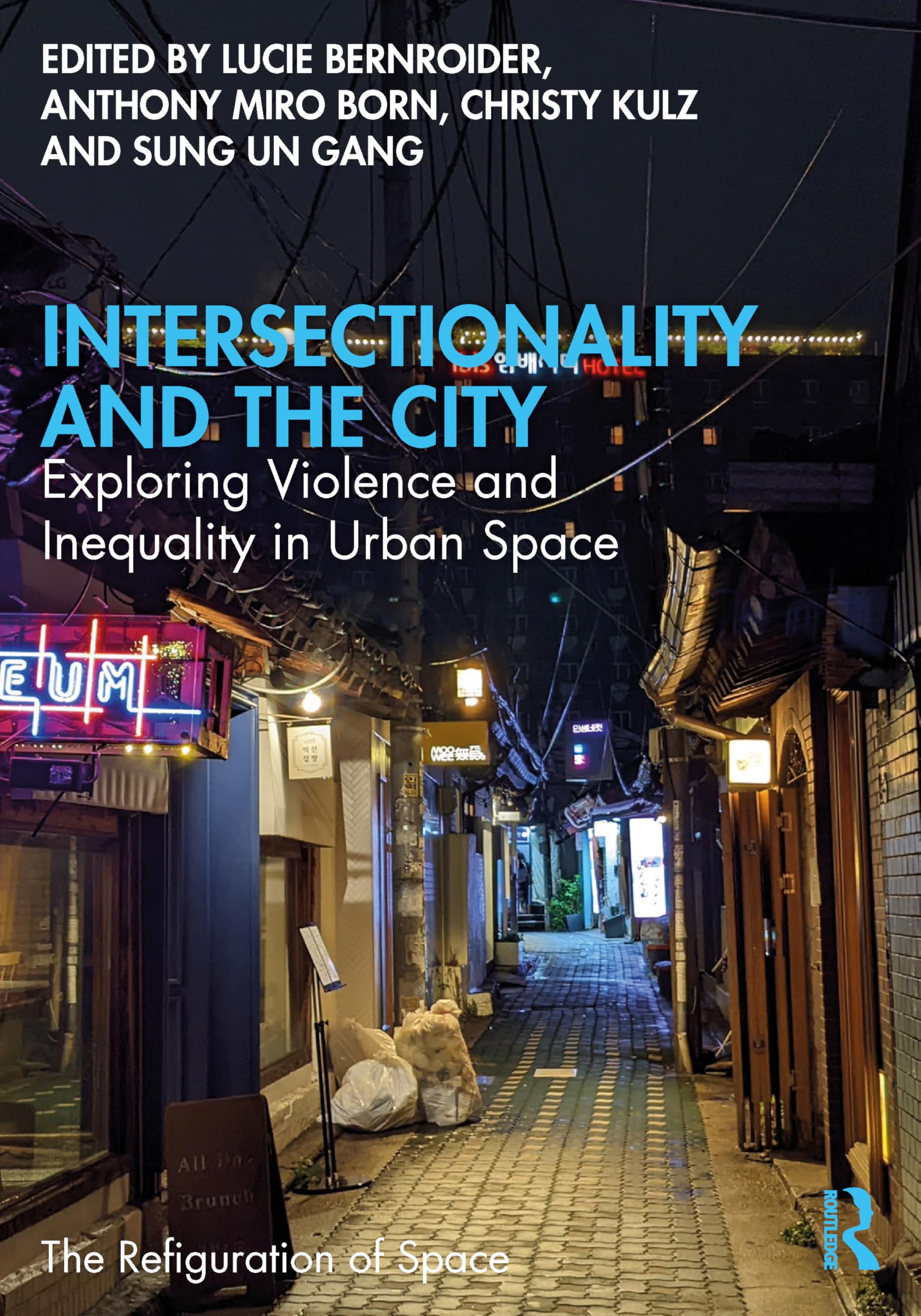 Intersectionality and the City: Exploring Violence and Inequality in Urban Space (The Refiguration of Space)