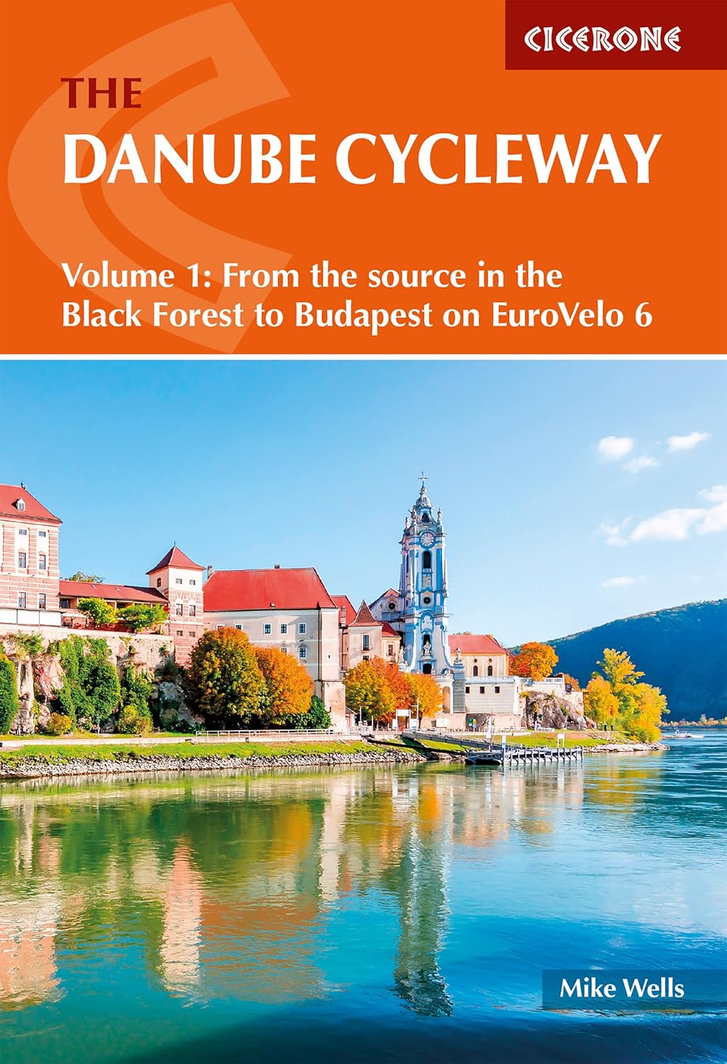 The Danube Cycleway Volume 1: EuroVelo 6 – From the source in the Black Forest to Budapest      Paperback – July 21, 2025